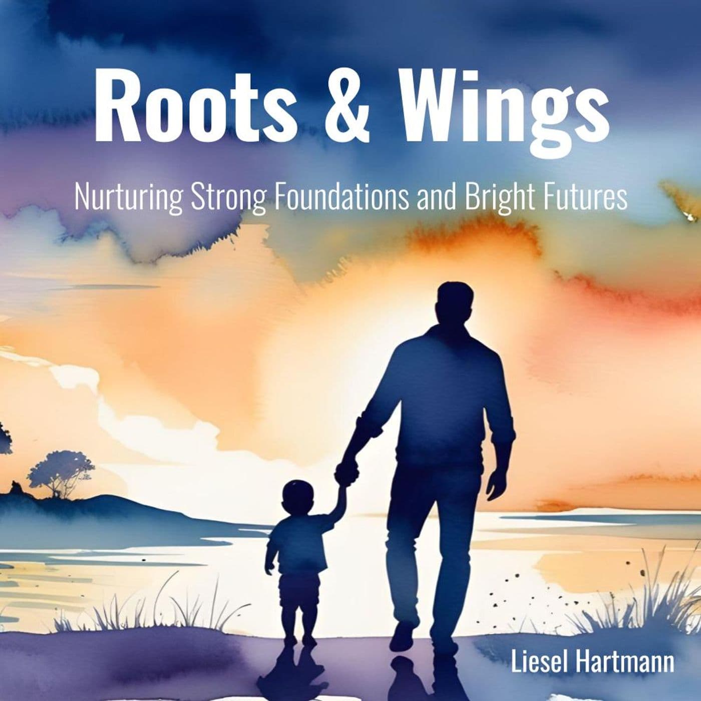 91. Mindfulness in Parenting: Being present with your child. - Roots and Wings cover