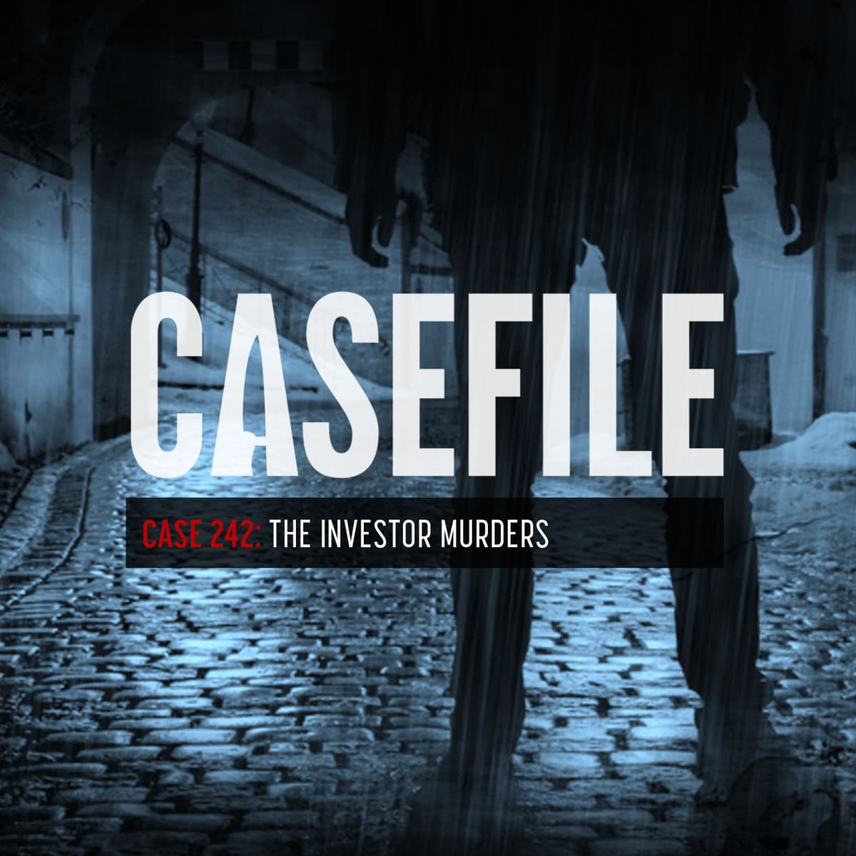 Case 242: The Investor Murders - Casefile True Crime cover