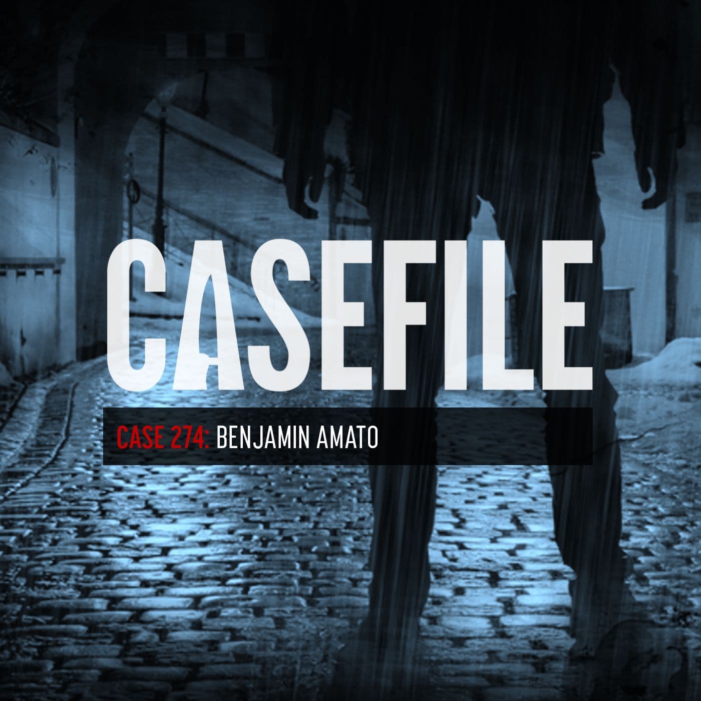 Case 274: Benjamin Amato - Casefile True Crime cover