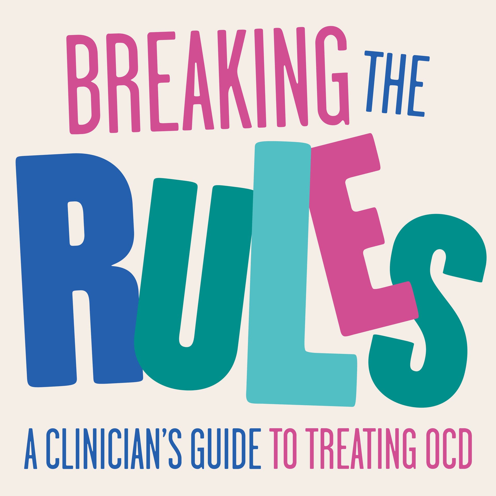 Breaking the Rules: A Clinician's Guide to Treating OCD cover