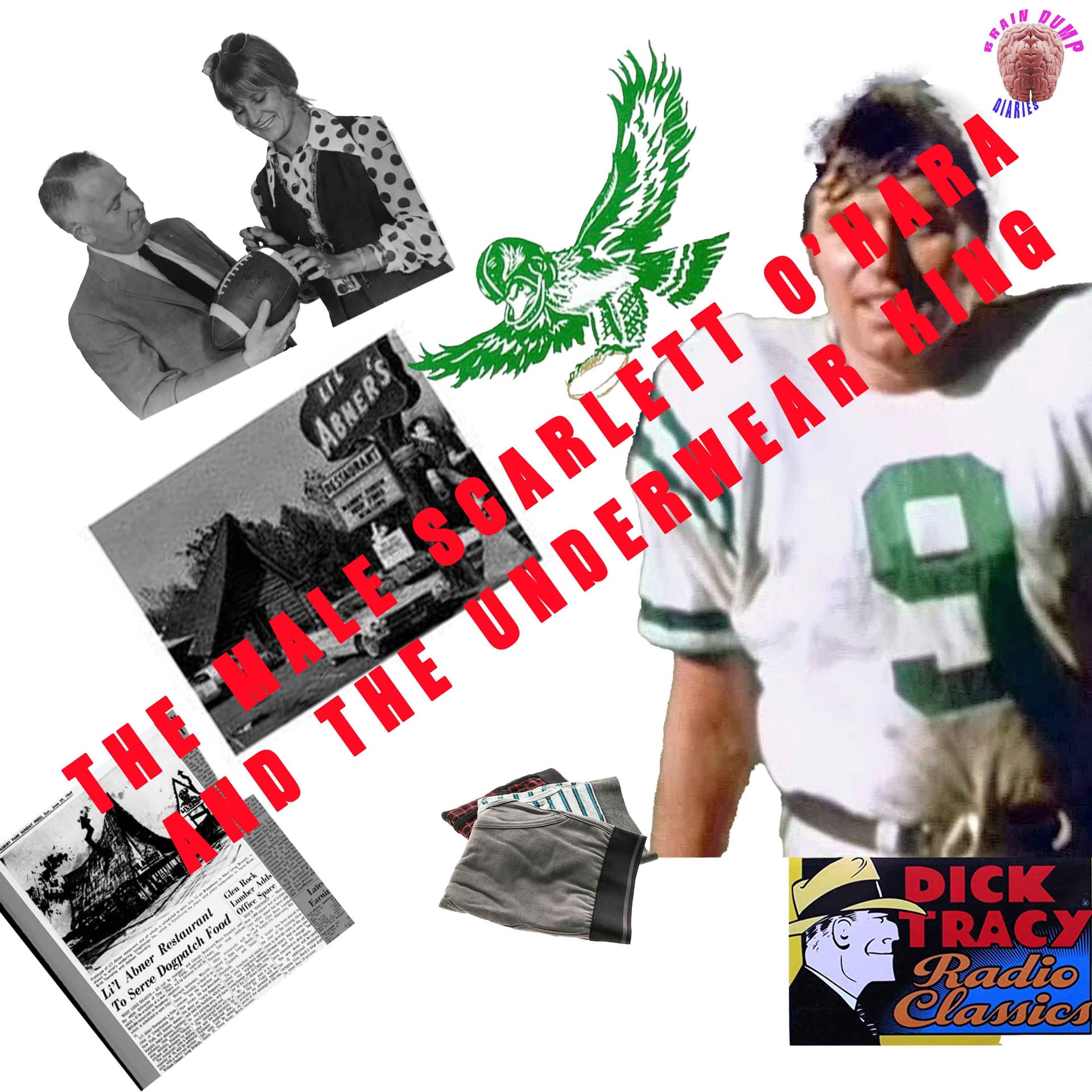 Prologue: The Male Scarlett O'Hara and The Underwear King - Brain Dump Diaries cover