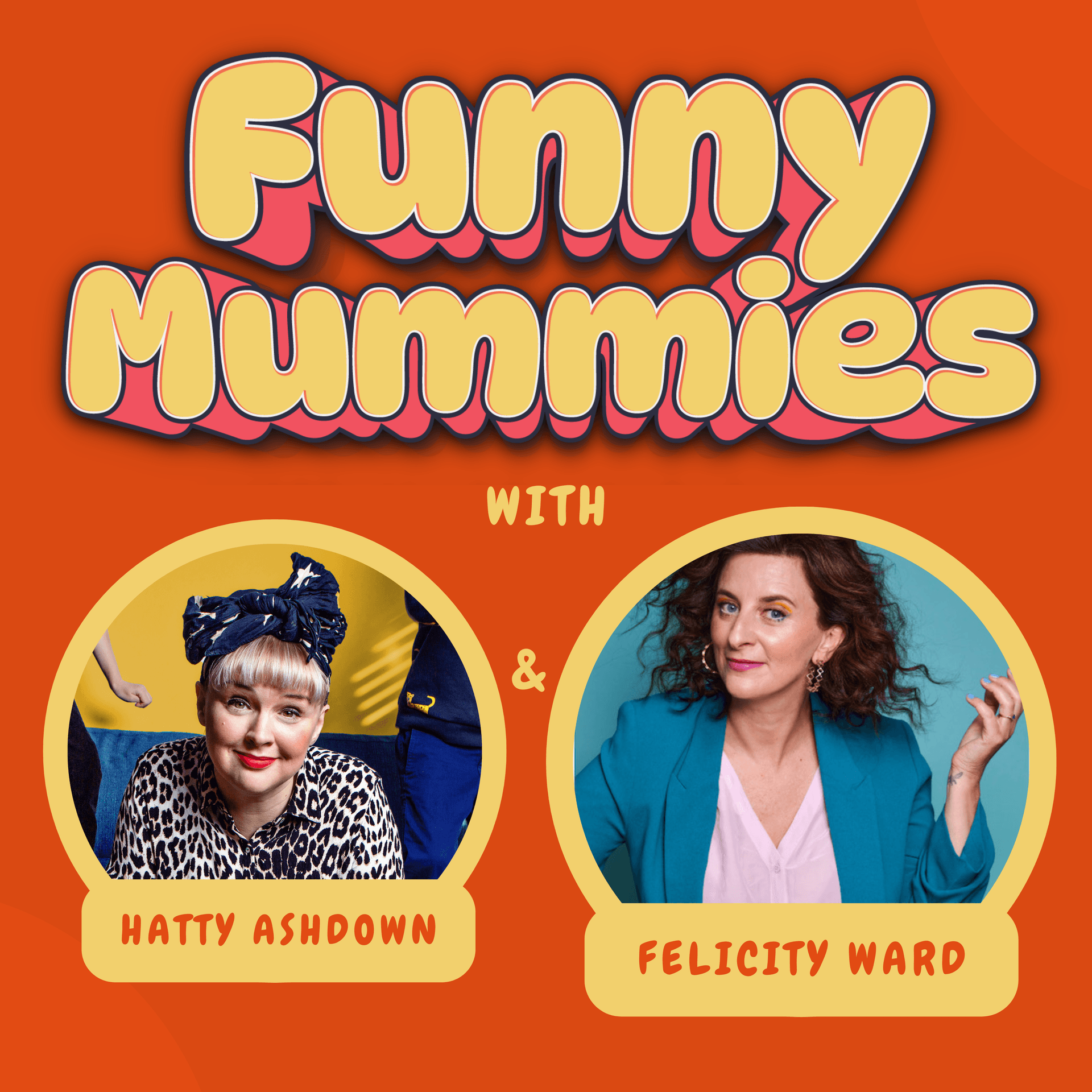 S6 Ep77: Felicity Ward - Are There No Funny Men Left To Date ? — Funny Mummies cover