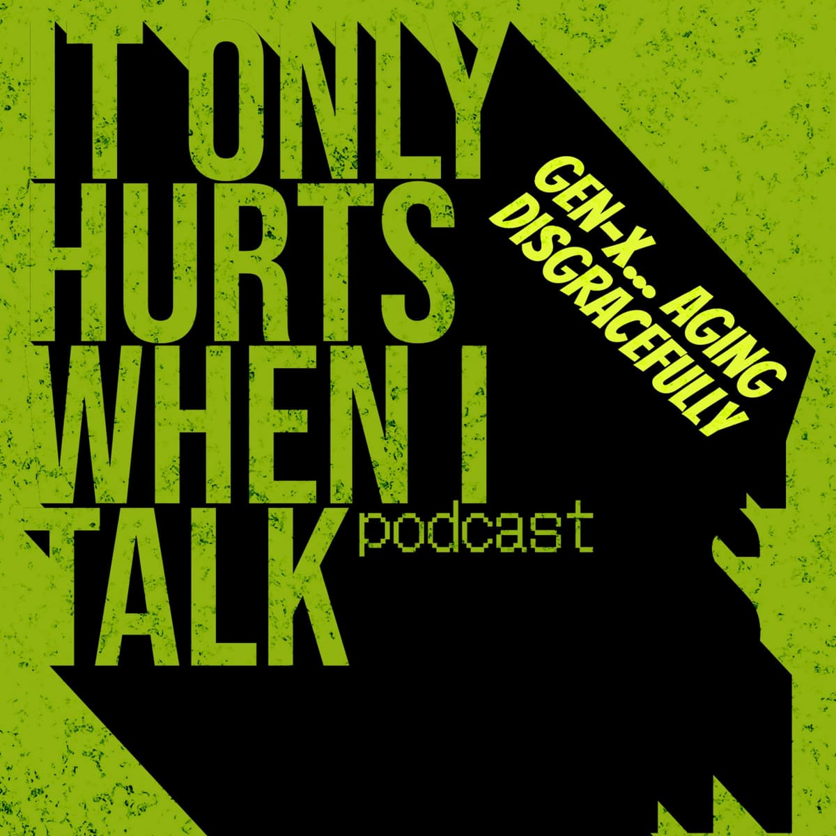 Call Me Daddy - It Only Hurts When I Talk: Gen-X Aging Disgracefully cover