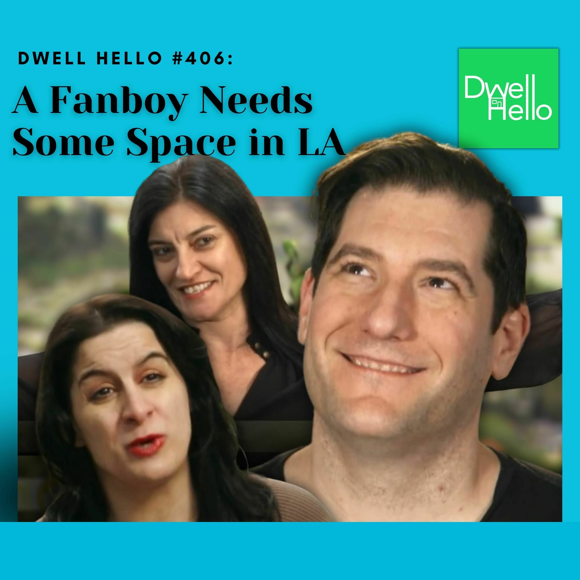 Dwell Hello #406: A Fanboy Needs Some Space in LA - Watch What Crappens cover