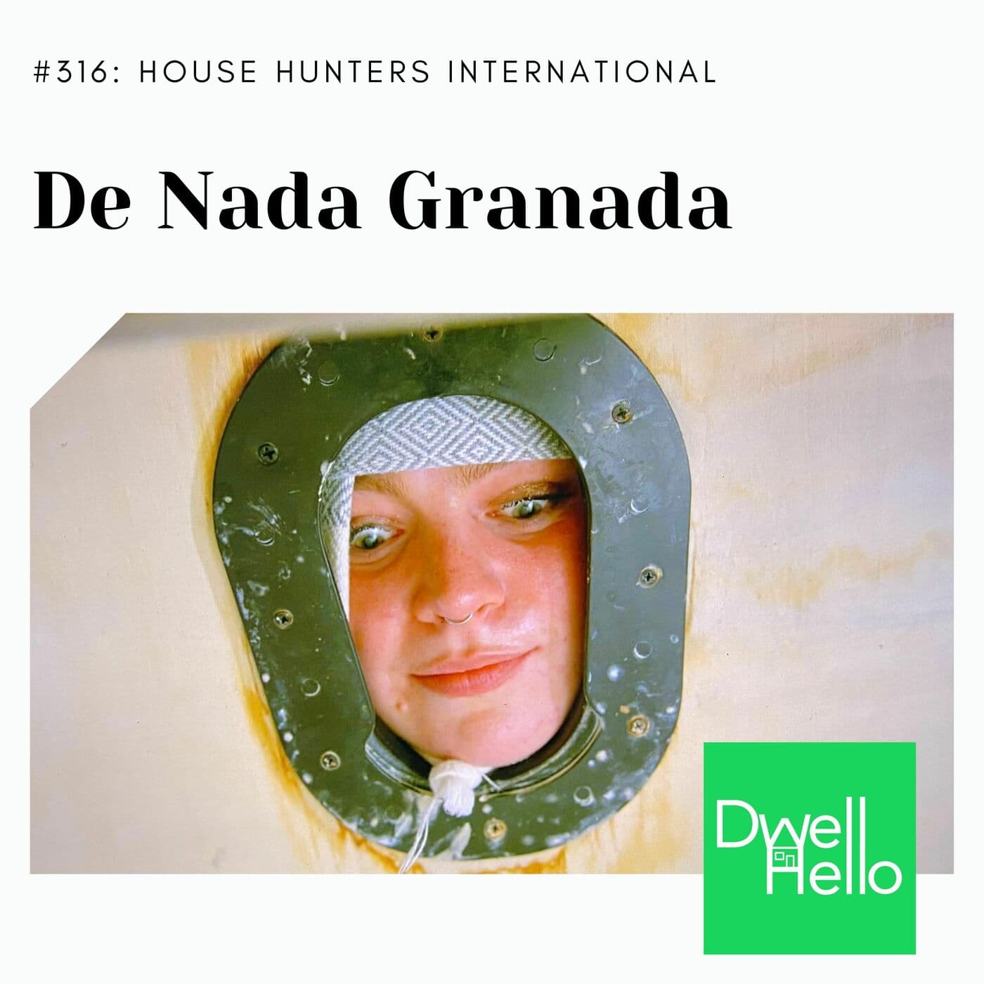 Dwell Hello 316: De Nada Granada - Watch What Crappens cover