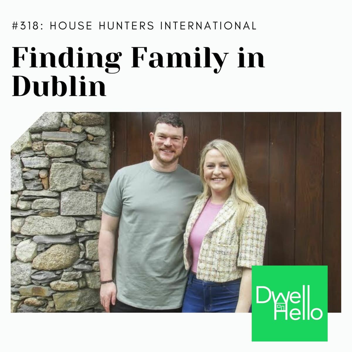 Dwell Hello #318: Finding Family in Dublin - Watch What Crappens cover