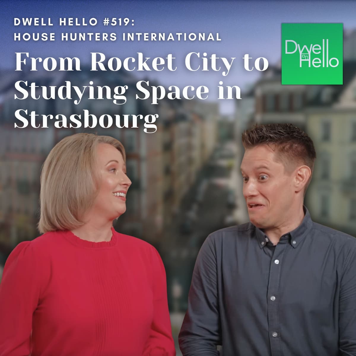 Dwell Hello #519: From Rocket City to Studying Space in Strasbourg - Watch What Crappens cover