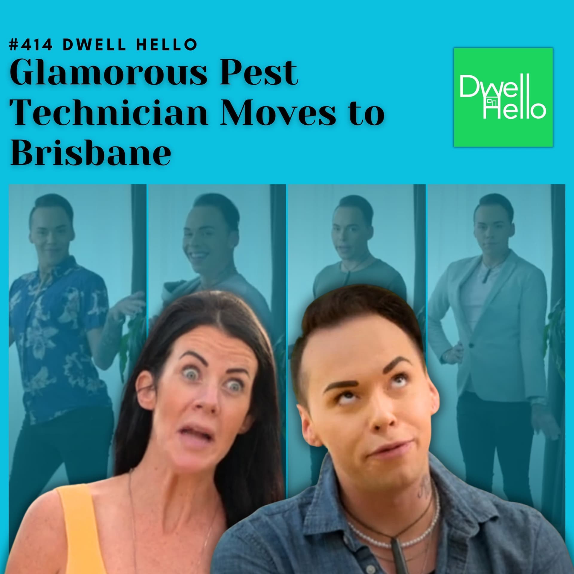 Dwell Hello  #414: Glamorous Pest Technician Moves to Brisbane - Watch What Crappens cover