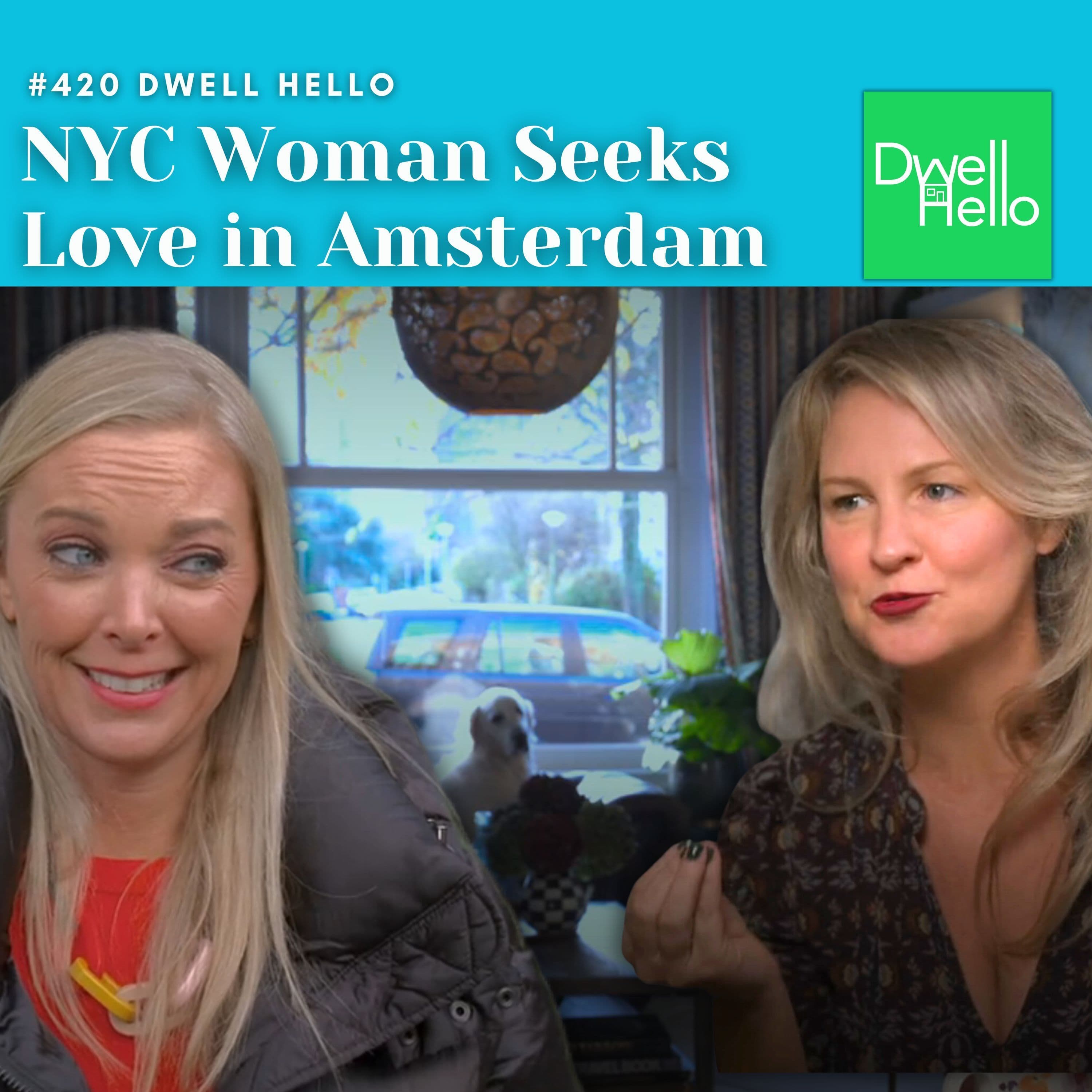 Dwell # 420 NYC Woman Seeks Love in Amsterdam - Watch What Crappens cover