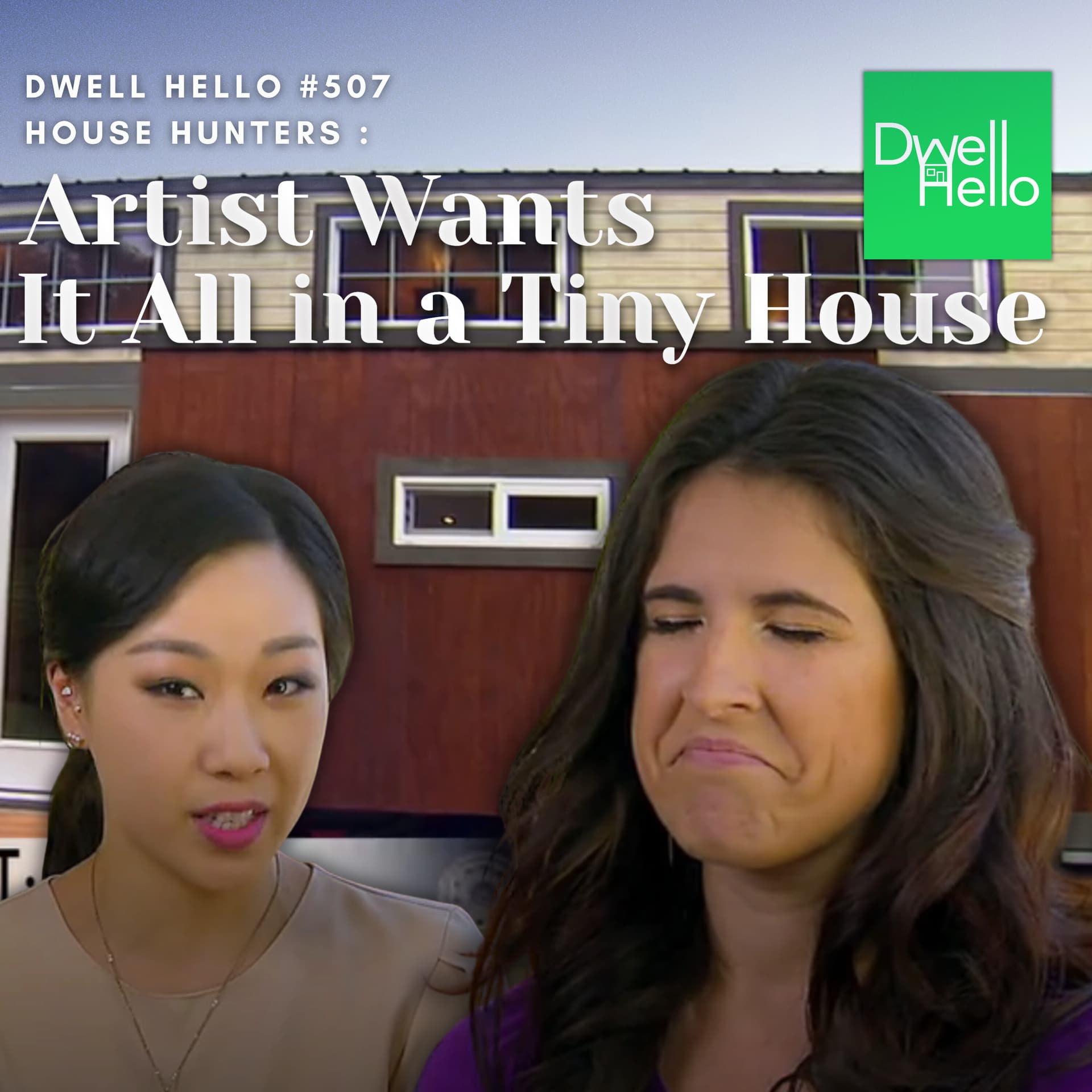 Dwell Hello #507 Artist Wants It All in a Tiny House - Watch What Crappens cover