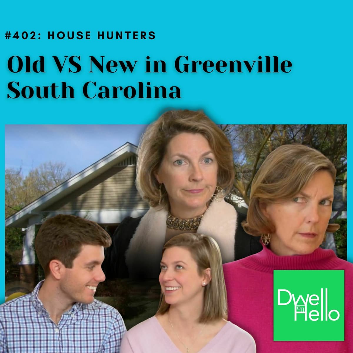 Dwell Hello #402: Old VS New in Greenville South Carolina - Watch What Crappens cover