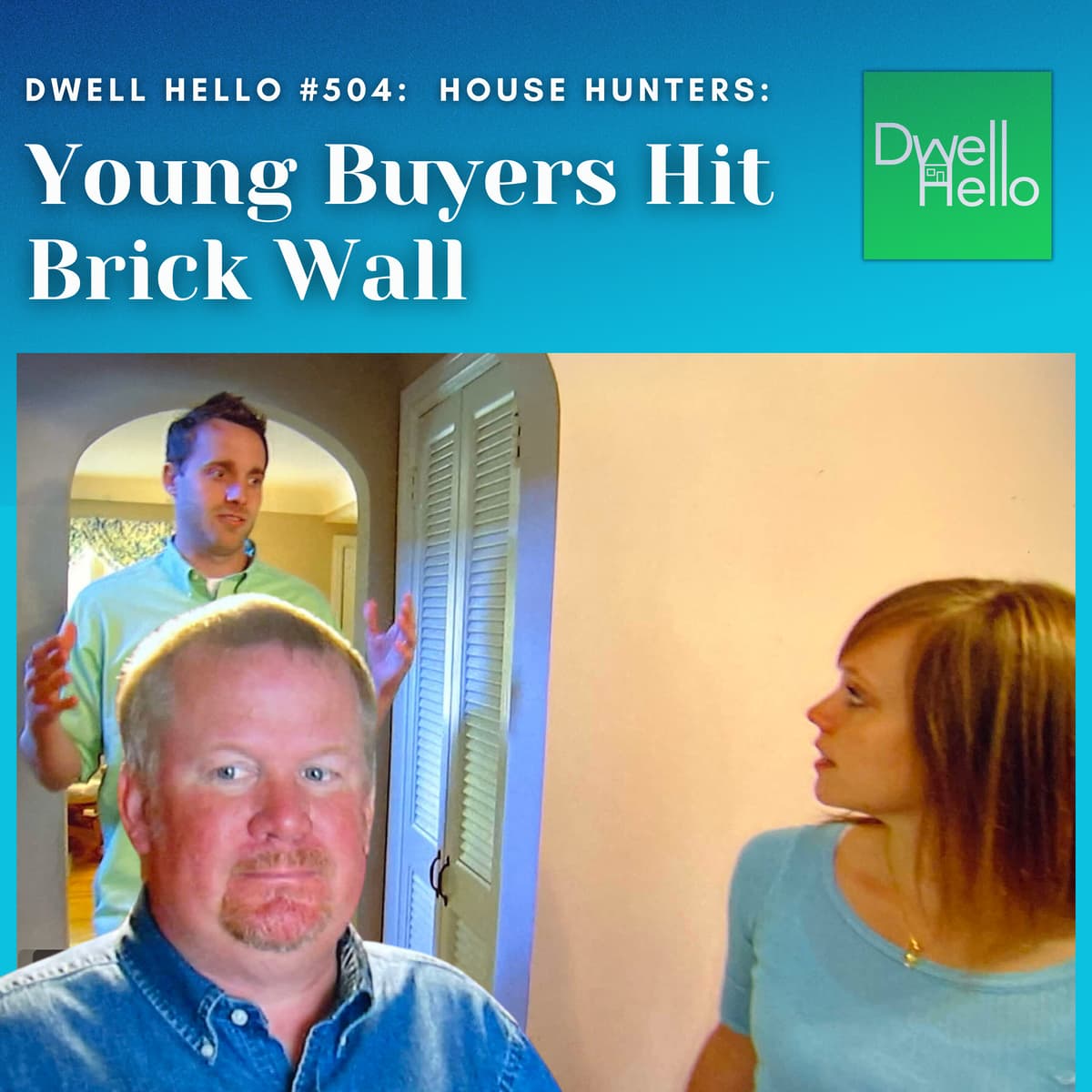 Dwell Hello #504 Young Buyers Hit Brick Wall - Watch What Crappens cover