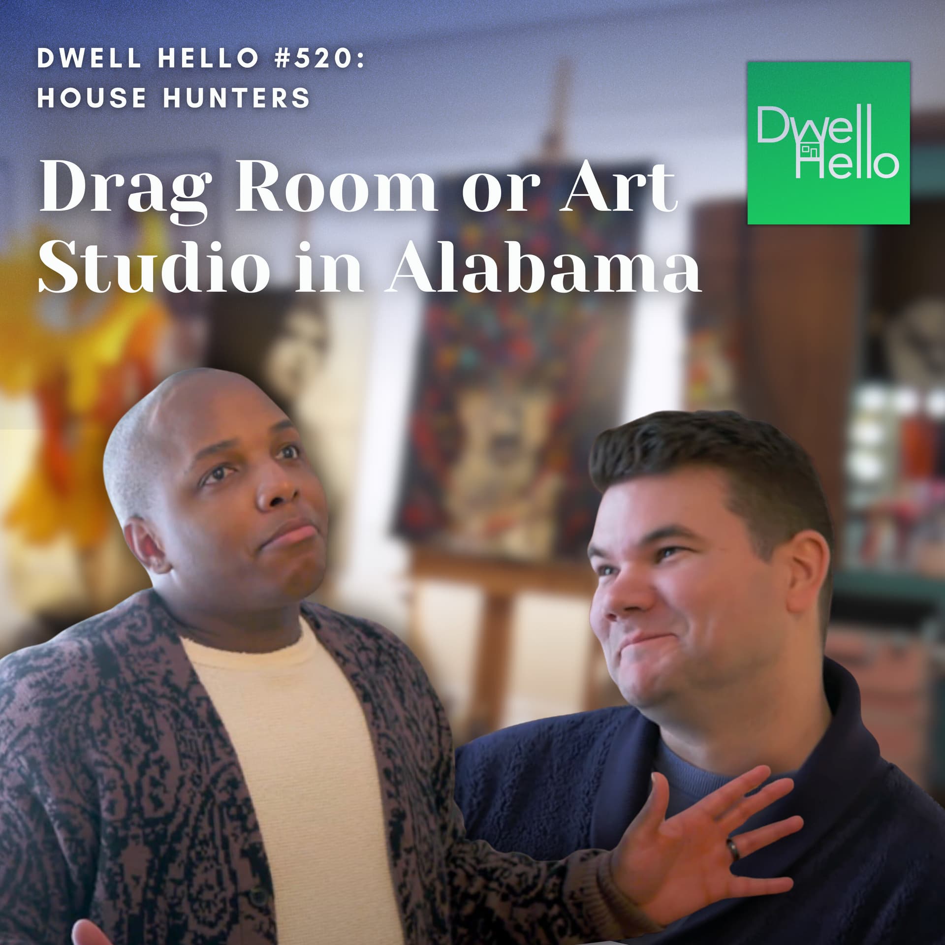 Dwell Hello #520: Drag Room or Art Studio in Alabama - Watch What Crappens cover