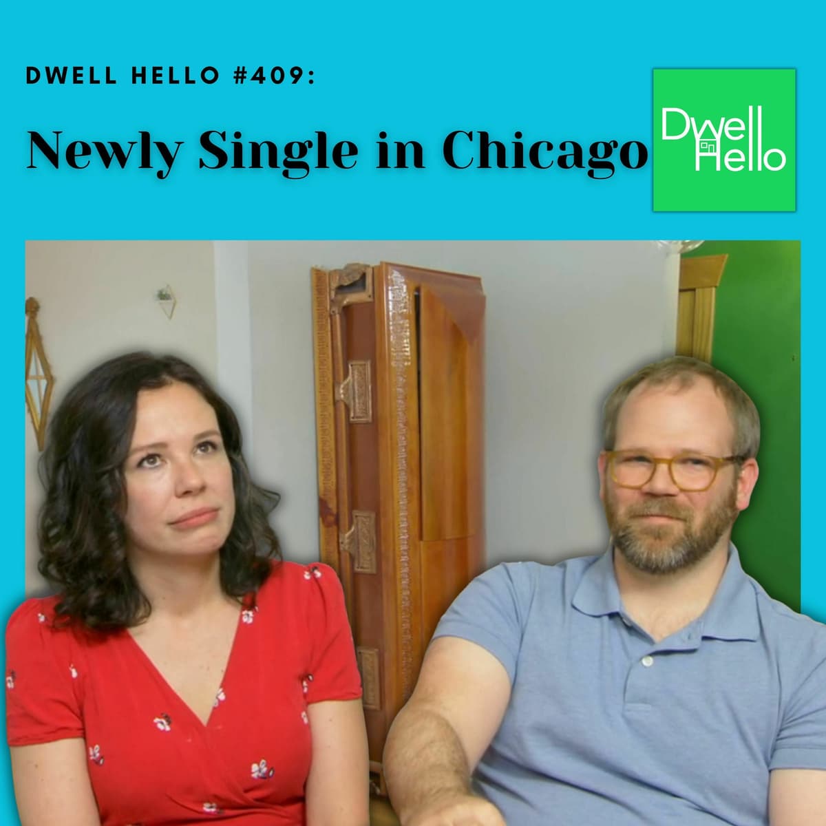 Dwell Hello #409: Newly Single in Chicago - Watch What Crappens cover