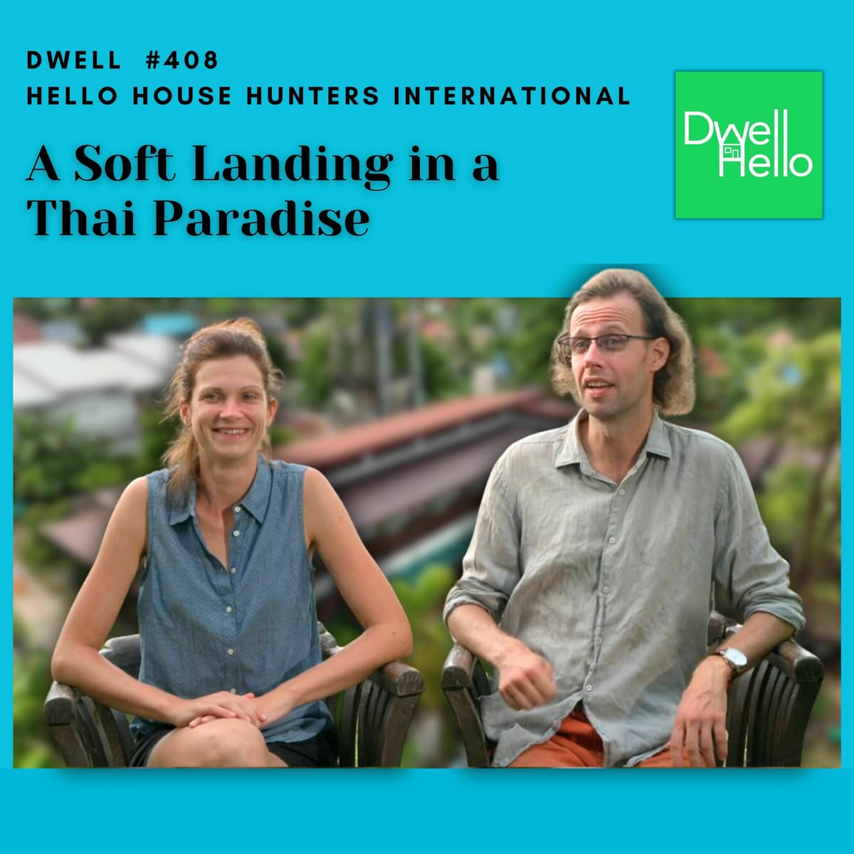 Dwell Hello #408: A Soft Landing in a Thai Paradise - Watch What Crappens cover