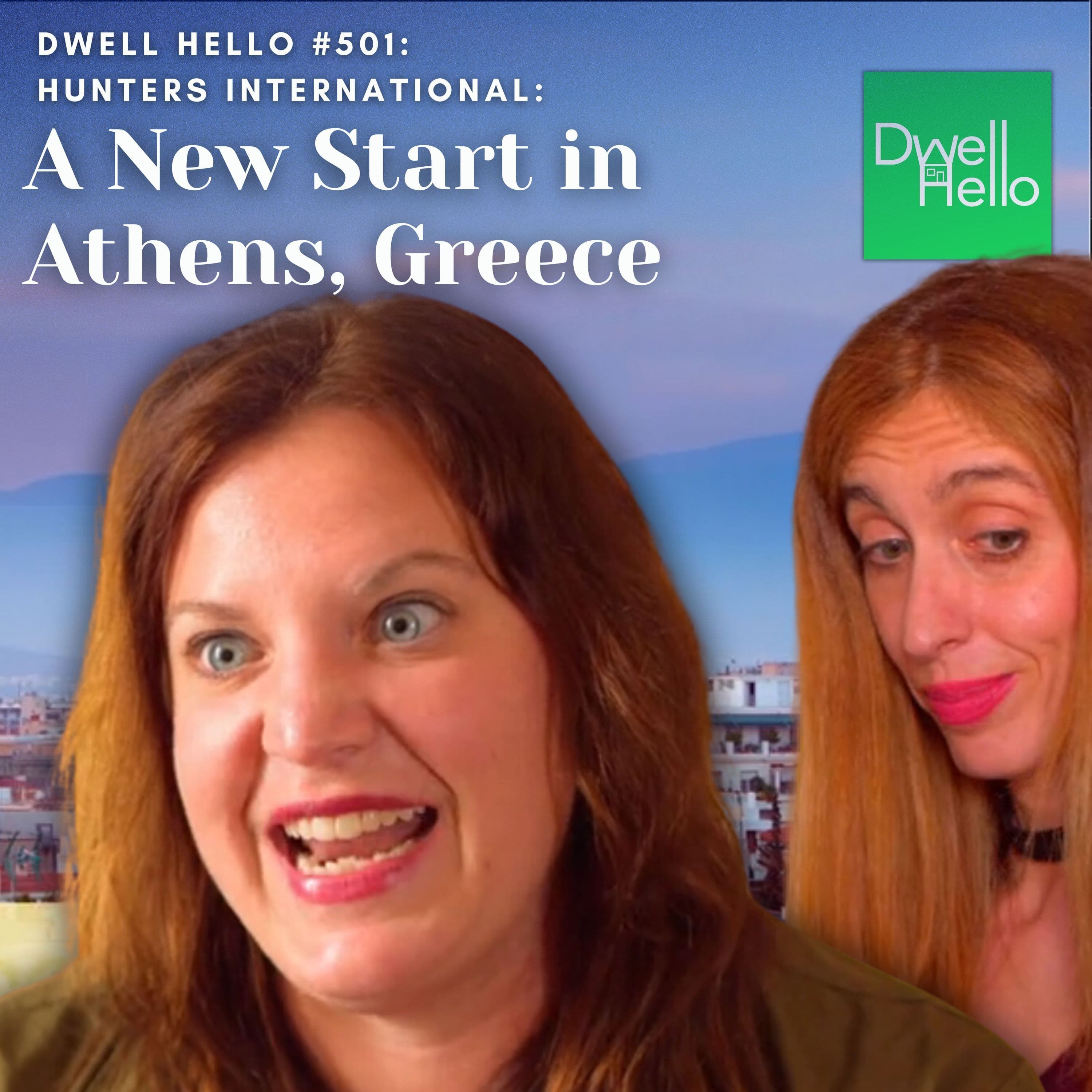 Dwell Hello #501: Hunters International: A New Start in Athens, Greece - Watch What Crappens cover