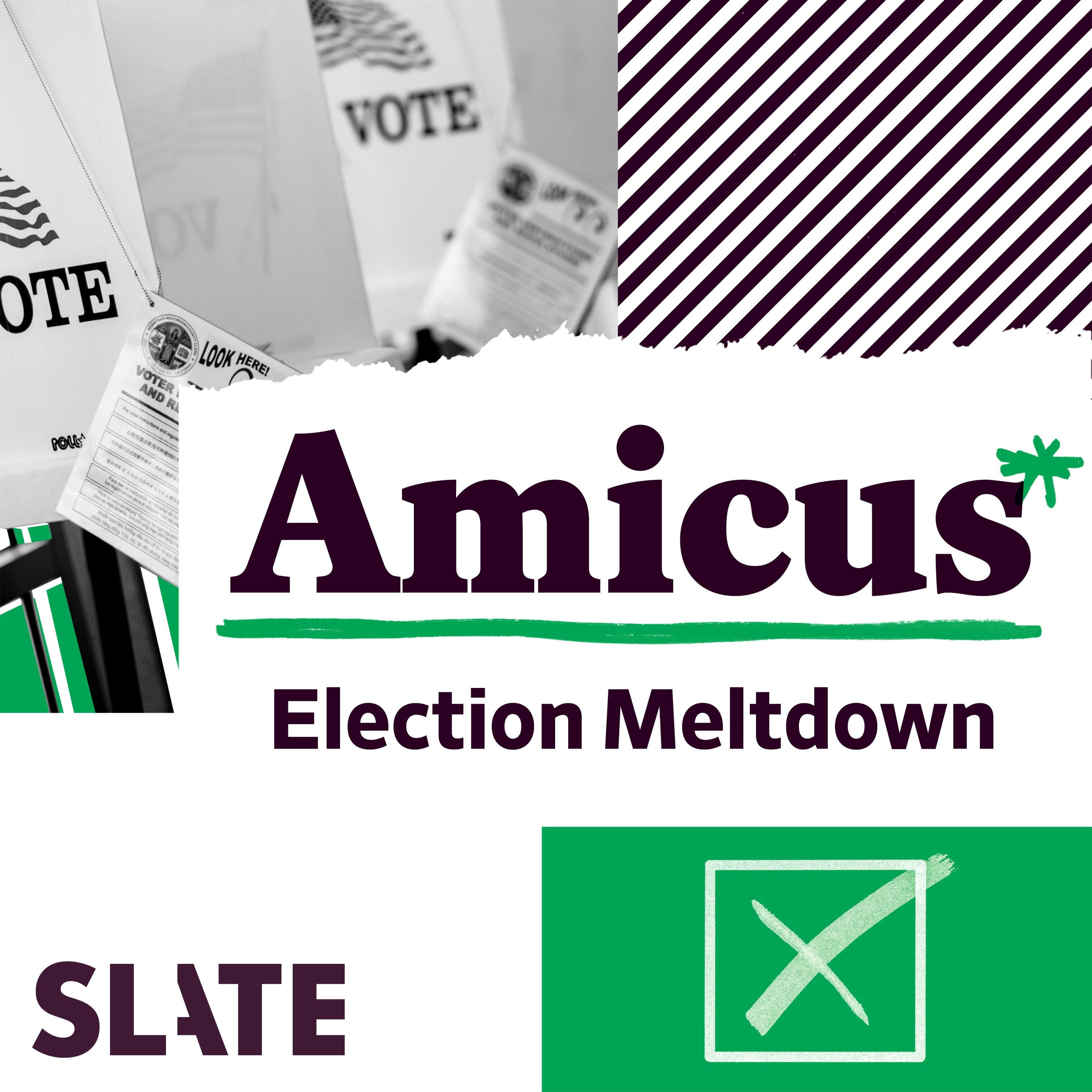 Election Meltdown, Part 1 - Amicus With Dahlia Lithwick | Law, justice, and the courts cover