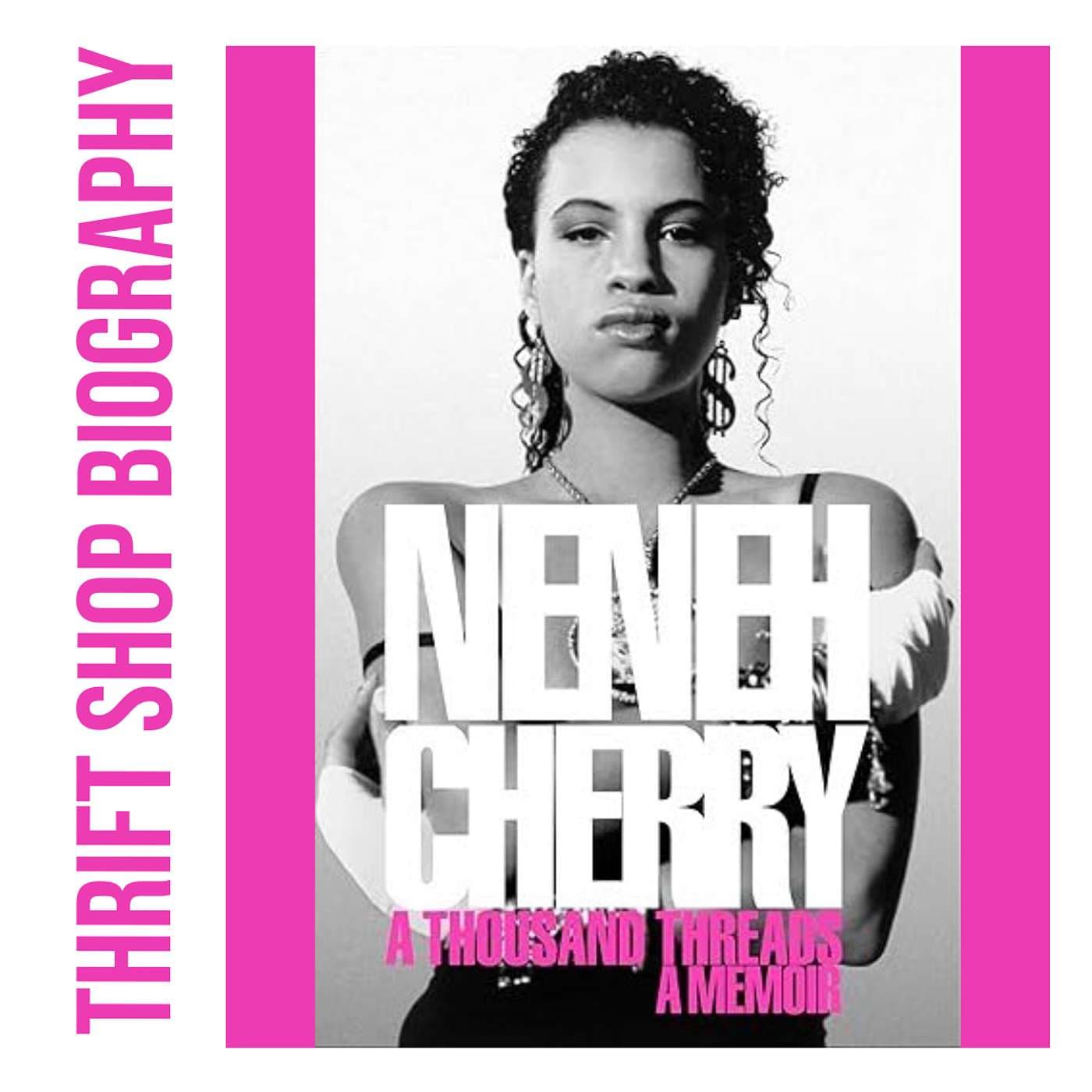 Neneh Cherry - Thrift Shop Biography cover