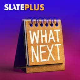 What Next Plus - Pickleball vs. Everybody - Slate Plus Podcasts cover