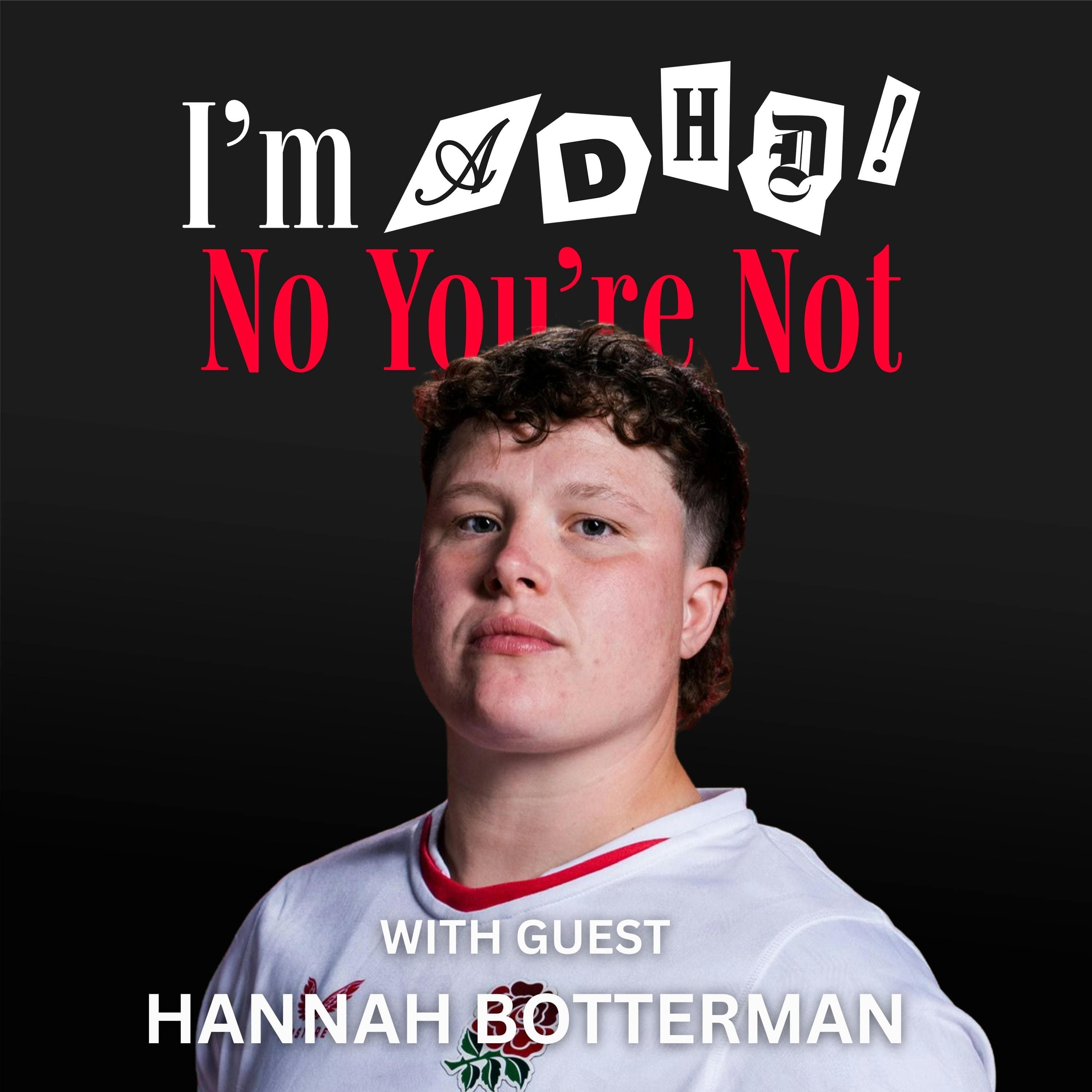 The ADHD Athlete with Hannah Botterman - I'm ADHD! No You're Not cover
