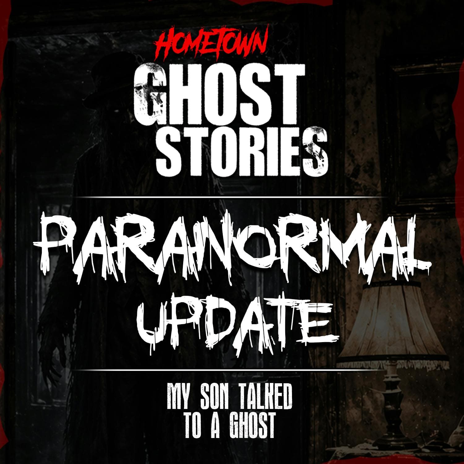 My Son Talked to a Ghost | Paranormal Update - Hometown Ghost Stories cover