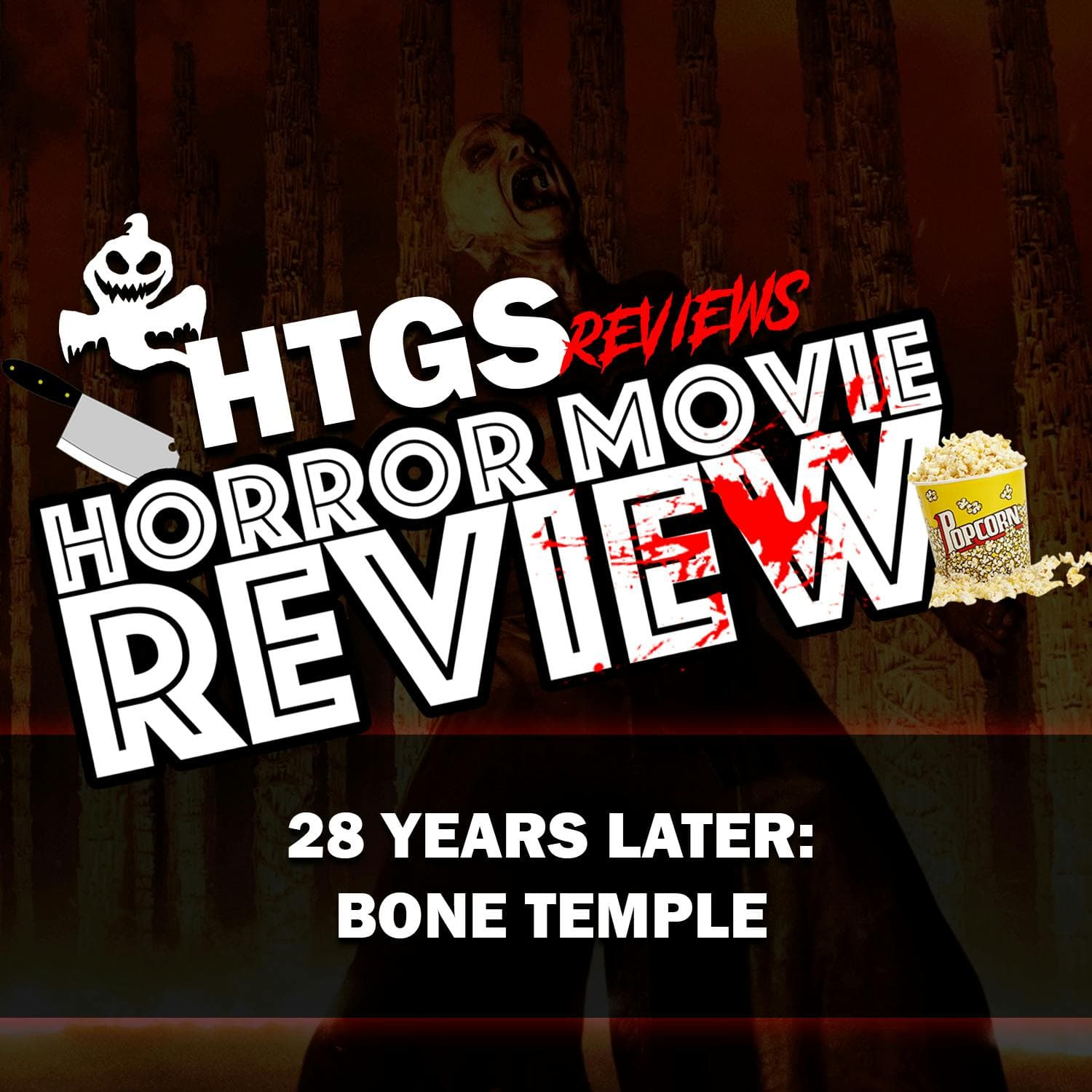 Horror Movie Review!  28 Years Later: The Bone Temple - Hometown Ghost Stories cover