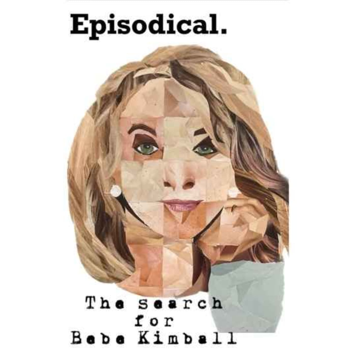 Episodical: teaser - Episodical: The Search for Bebe Kimball cover