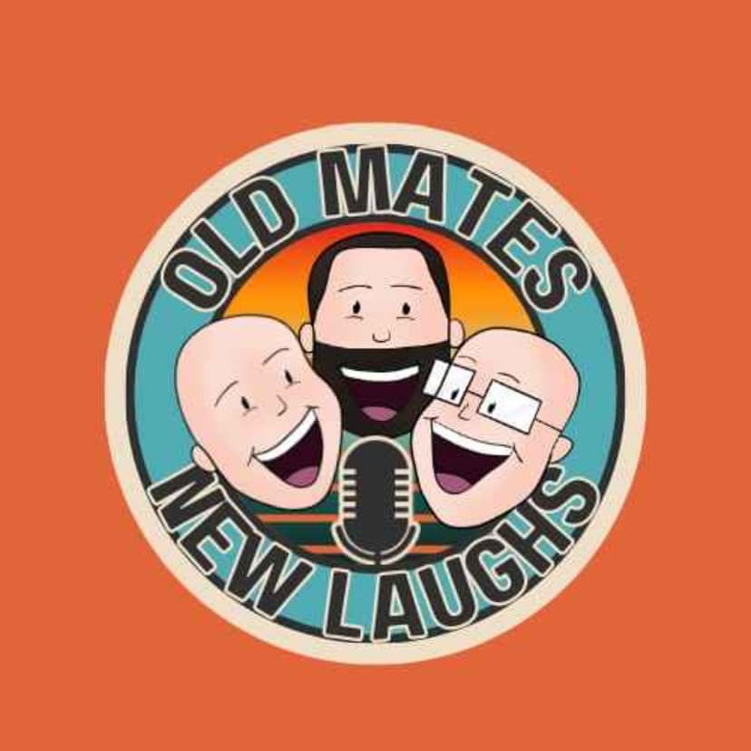 Old Mates New Laughs Podcast cover