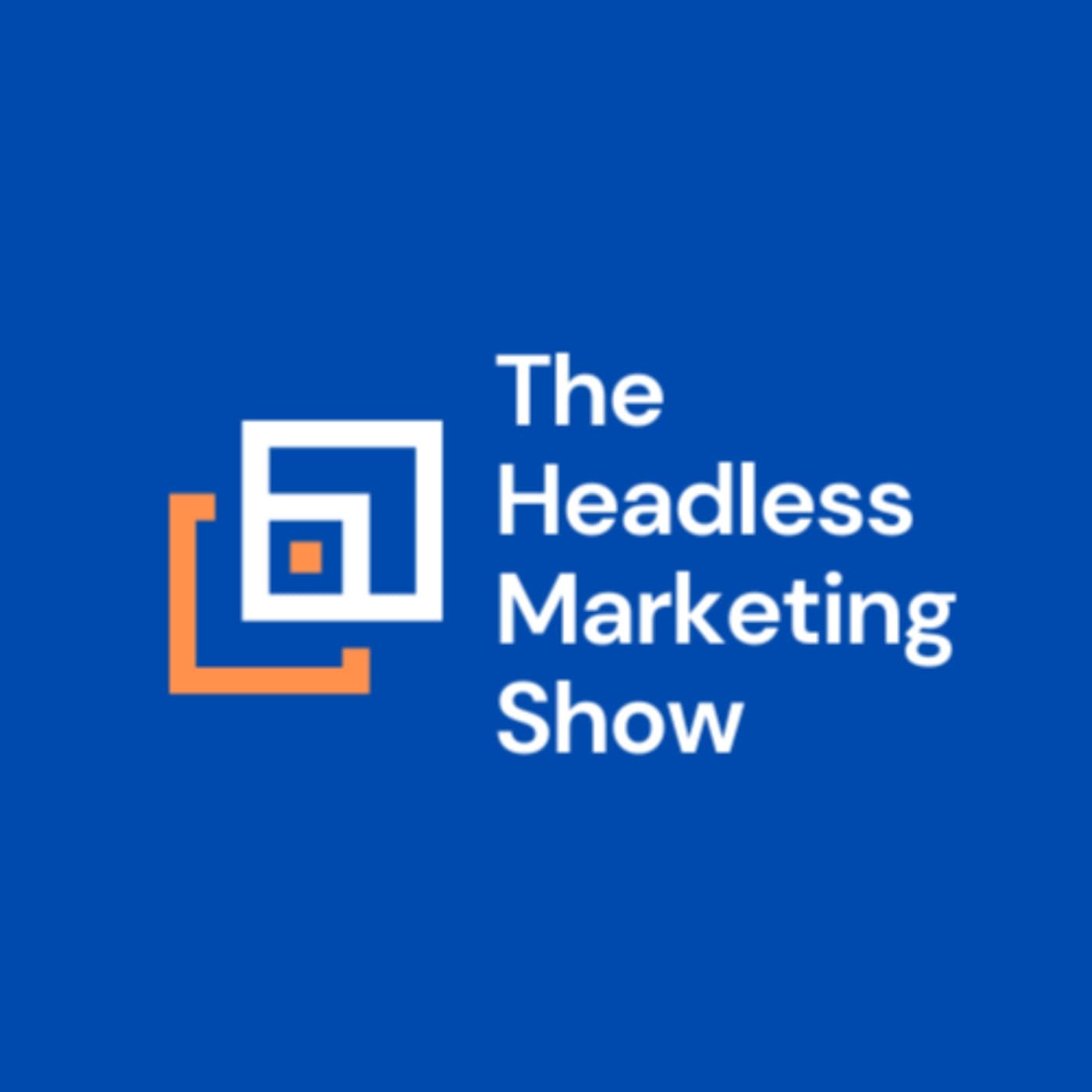 The Headless Marketing Show cover