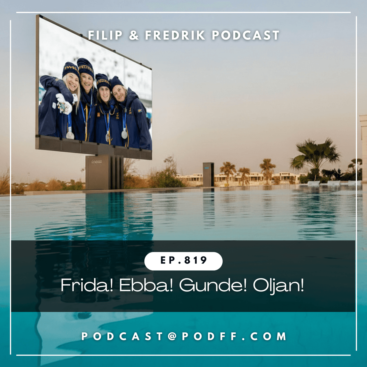 819. Frida! Ebba! Gunde! Oljan! - Filip & Fredrik podcast cover