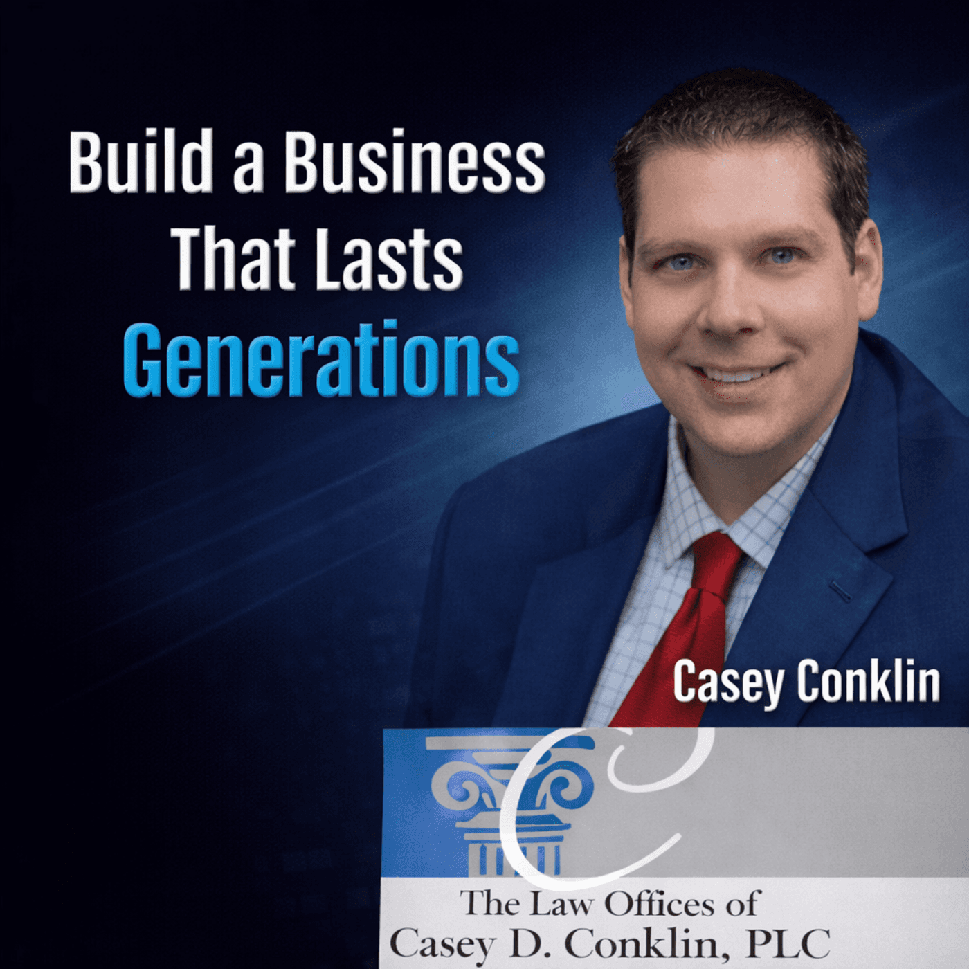 Episode 336: How to Build a Business That Lasts Generations with Casey Conklin - Strap on your Boots cover