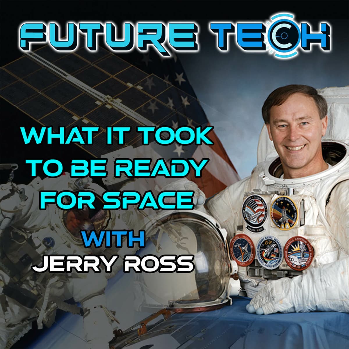 Episode 339: What it Took to be Ready For Space with NASA Astronaut Jerry Ross - Strap on your Boots cover