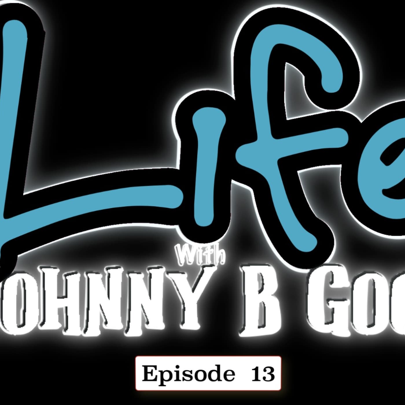 #13 Ray from Working Class Cultura - Life with Johnny B Good - Life with Johnny B Good cover