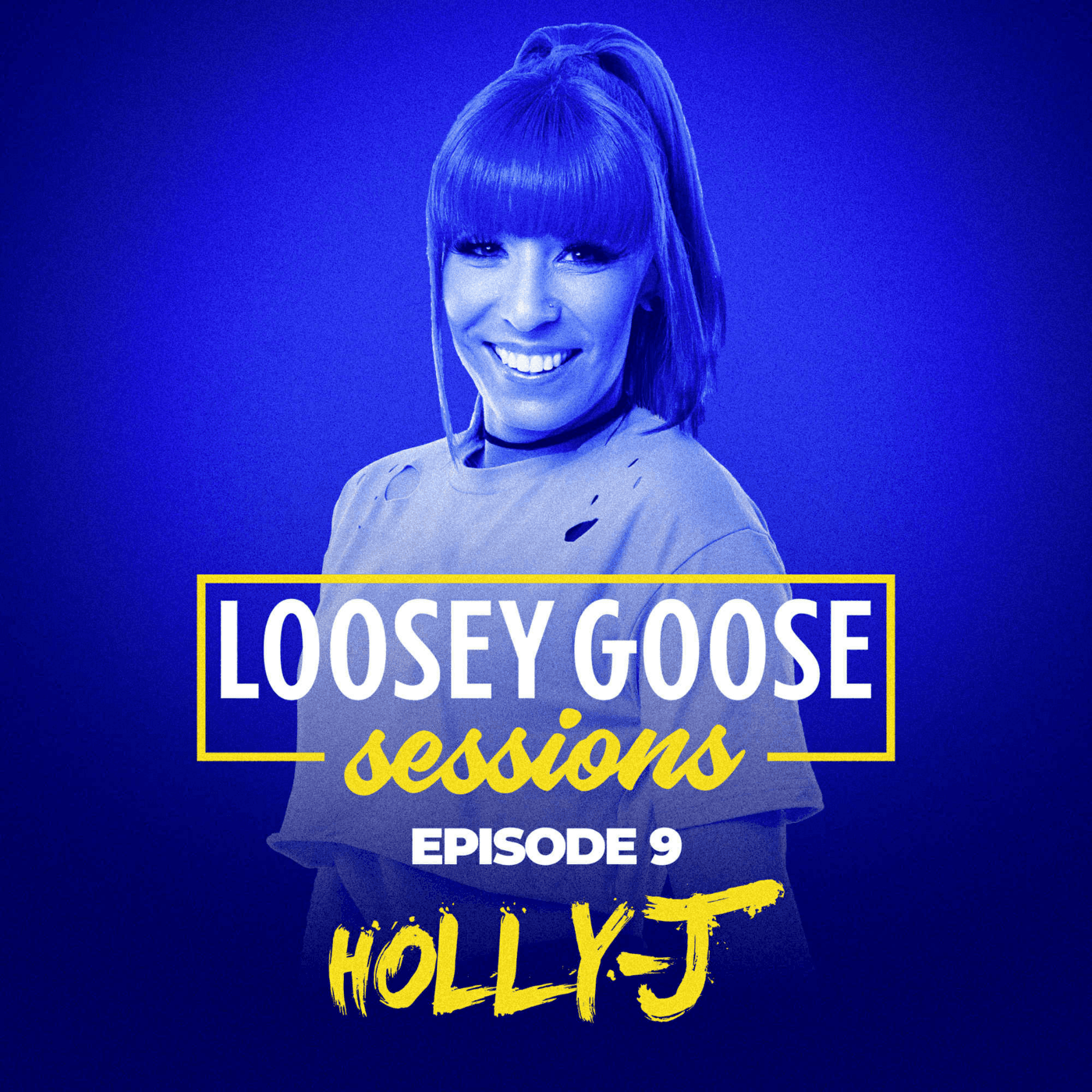 Episode 53: Holly-J - Loosey Goose Sessions - Episode 9 - Holly-J's Podcast cover