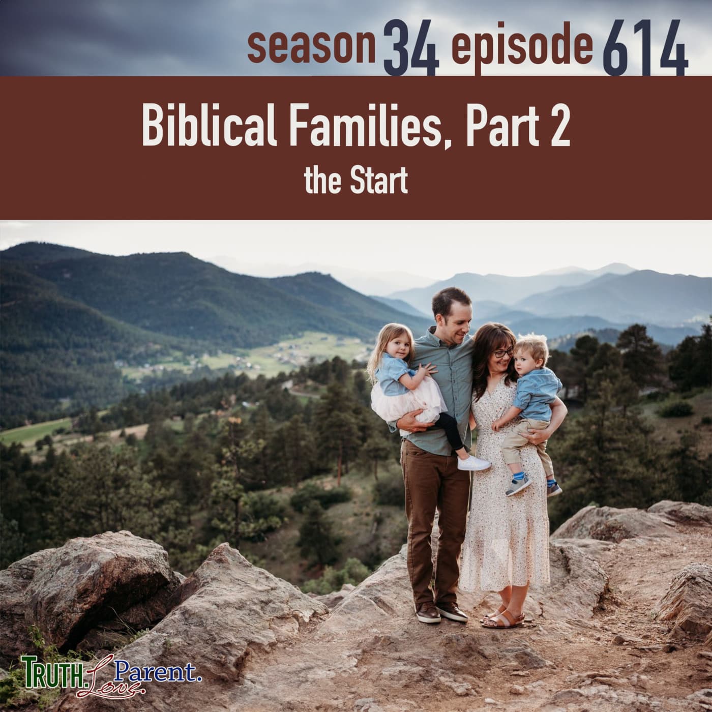Episode 614: TLP 614: Biblical Families, Part 2 | the Start - Truth.Love.Parent. cover
