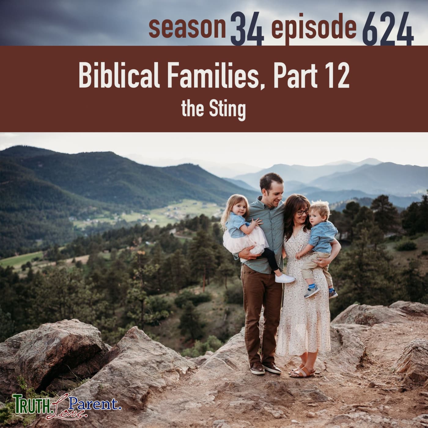 Episode 624: TLP 624: Biblical Families, Part 12 | the Sting — Truth.Love.Parent. cover