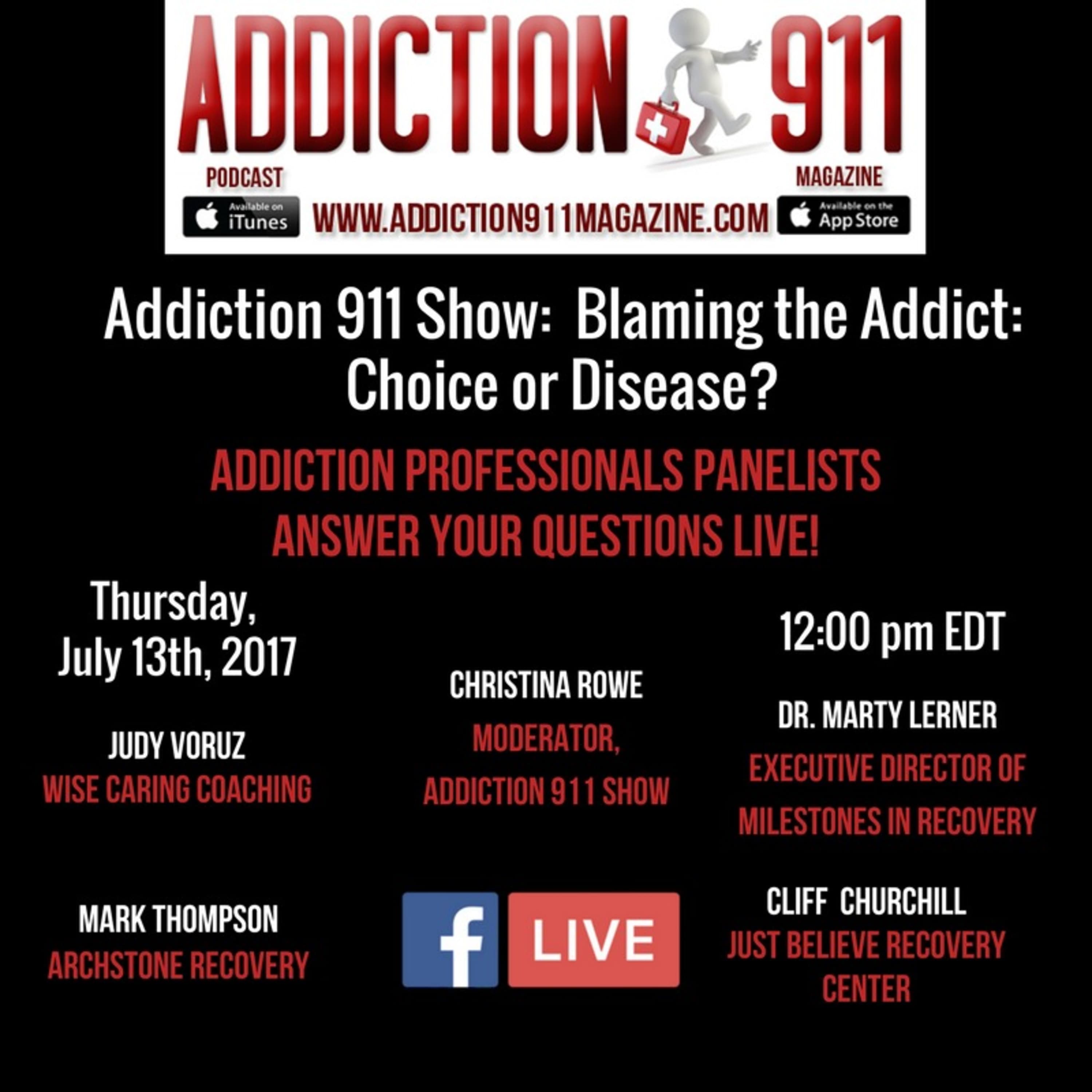 Addiction 911 Show: Blaming the Addict. Choice or Disease? - Addiction 911 cover