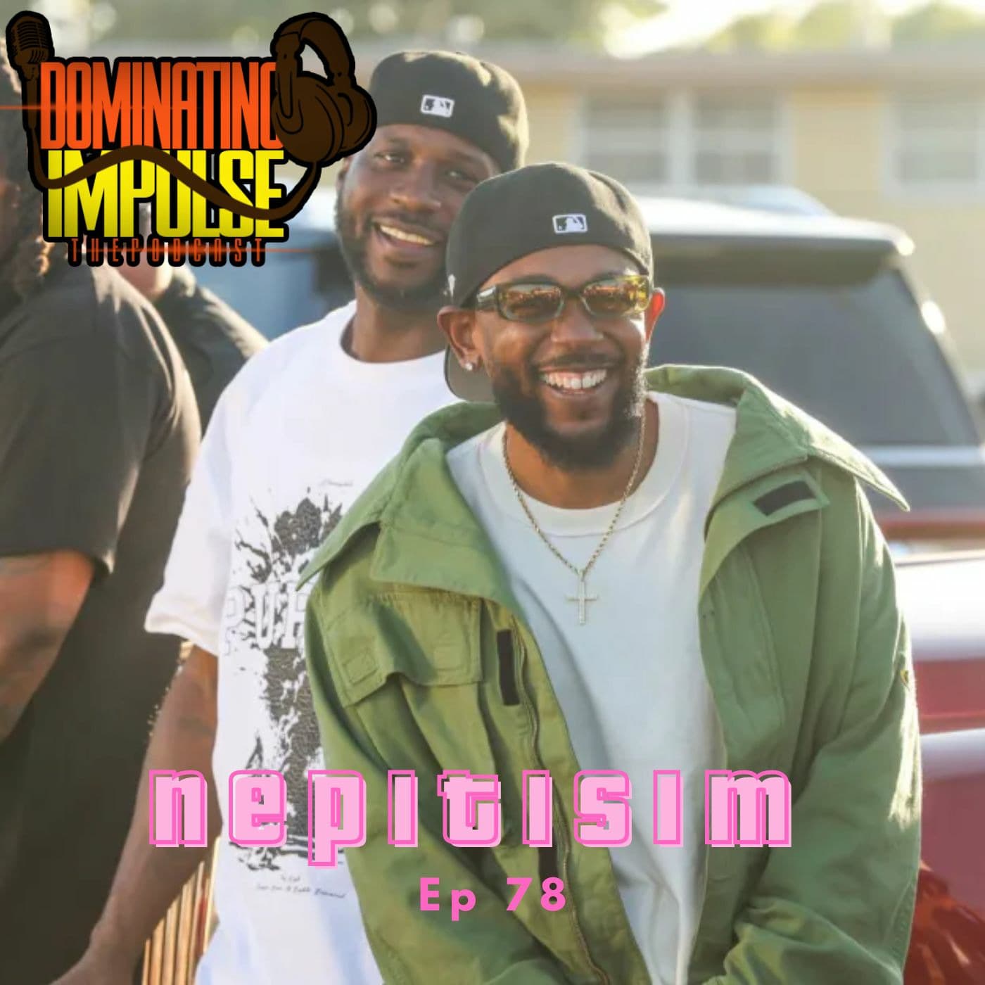 Episode 2: Nepotism Ep 78 — Dominating Impulse: The Podcast cover