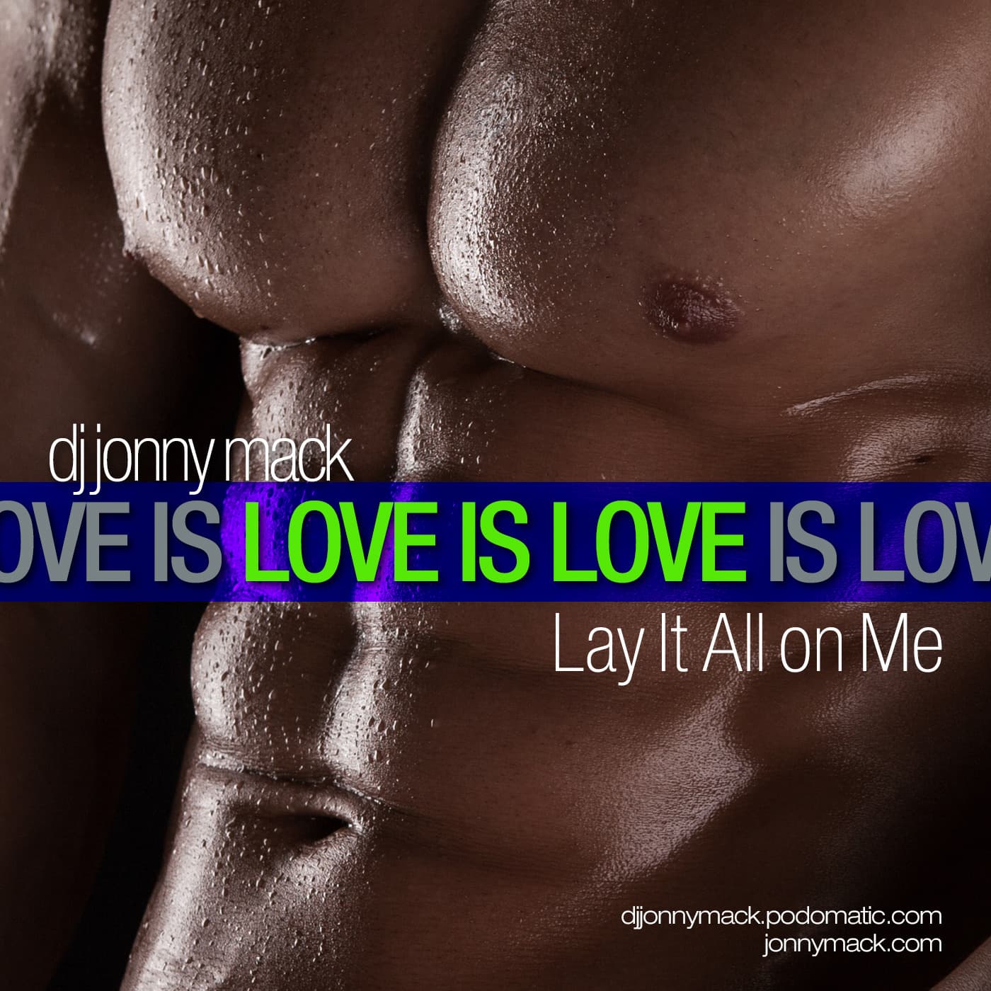 Love Is Love Is Love (Lay It All on Me) - DJ Jonny Mack's Mack Daddy cover