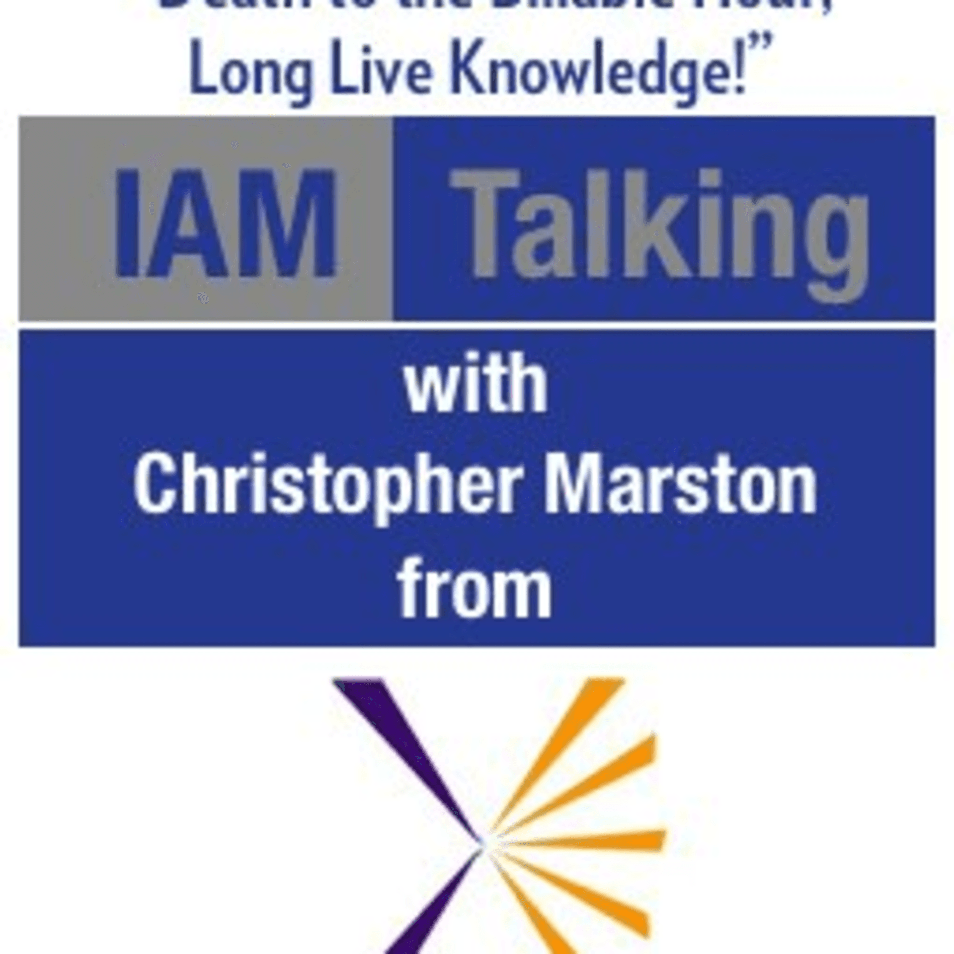 IAM Talking: Death to the Billable Hour, Long Live Knowledge! - BizTechTalk with Dan Keldsen cover