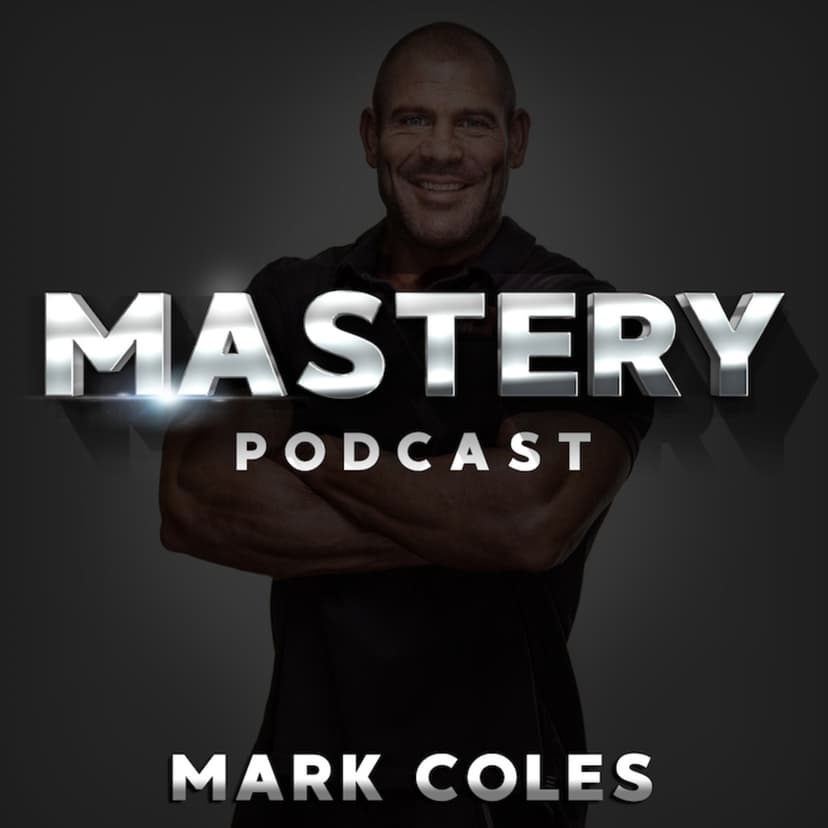 Mastery Podcast with Mark Coles cover