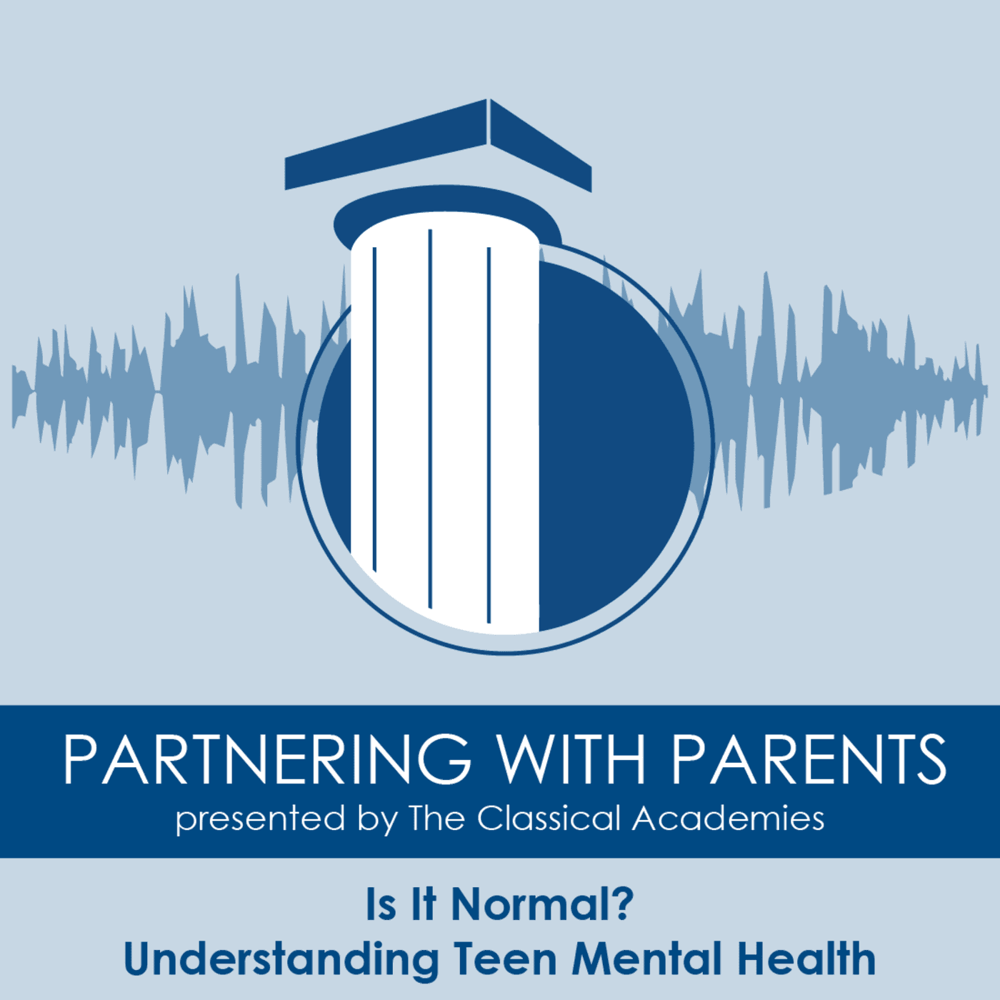 Episode 182: Is It Normal? Understanding Teen Mental Health - The Classical Academies Partnering With Parents cover