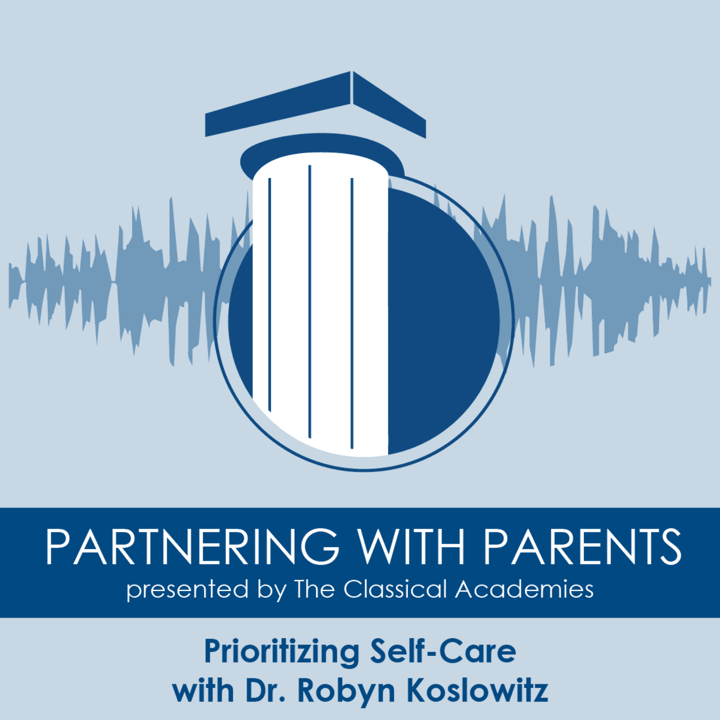Episode 187: Prioritizing Self-Care with Dr. Robyn Koslowitz - The Classical Academies Partnering With Parents cover