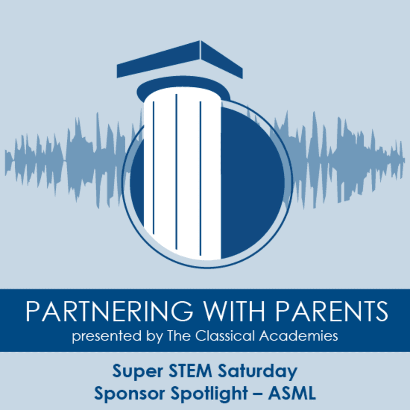 Episode 215: Super STEM Saturday Sponsor Spotlight – ASML - The Classical Academies Partnering With Parents cover