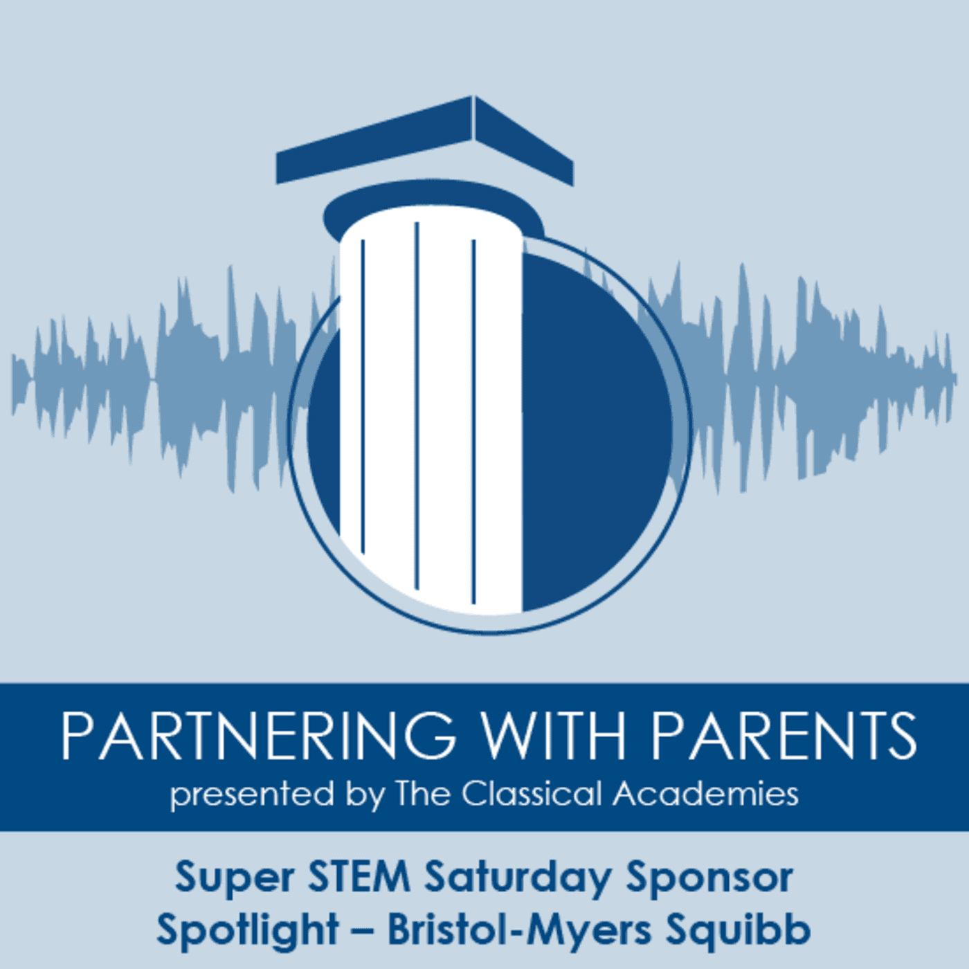 Episode 216: Super STEM Saturday Sponsor Spotlight – Bristol-Myers Squibb - The Classical Academies Partnering With Parents cover