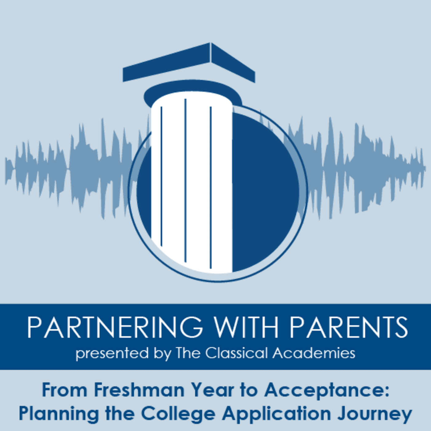 Episode 219: From Freshman Year to Acceptance: Planning the College Application Journey - The Classical Academies Partnering With Parents cover