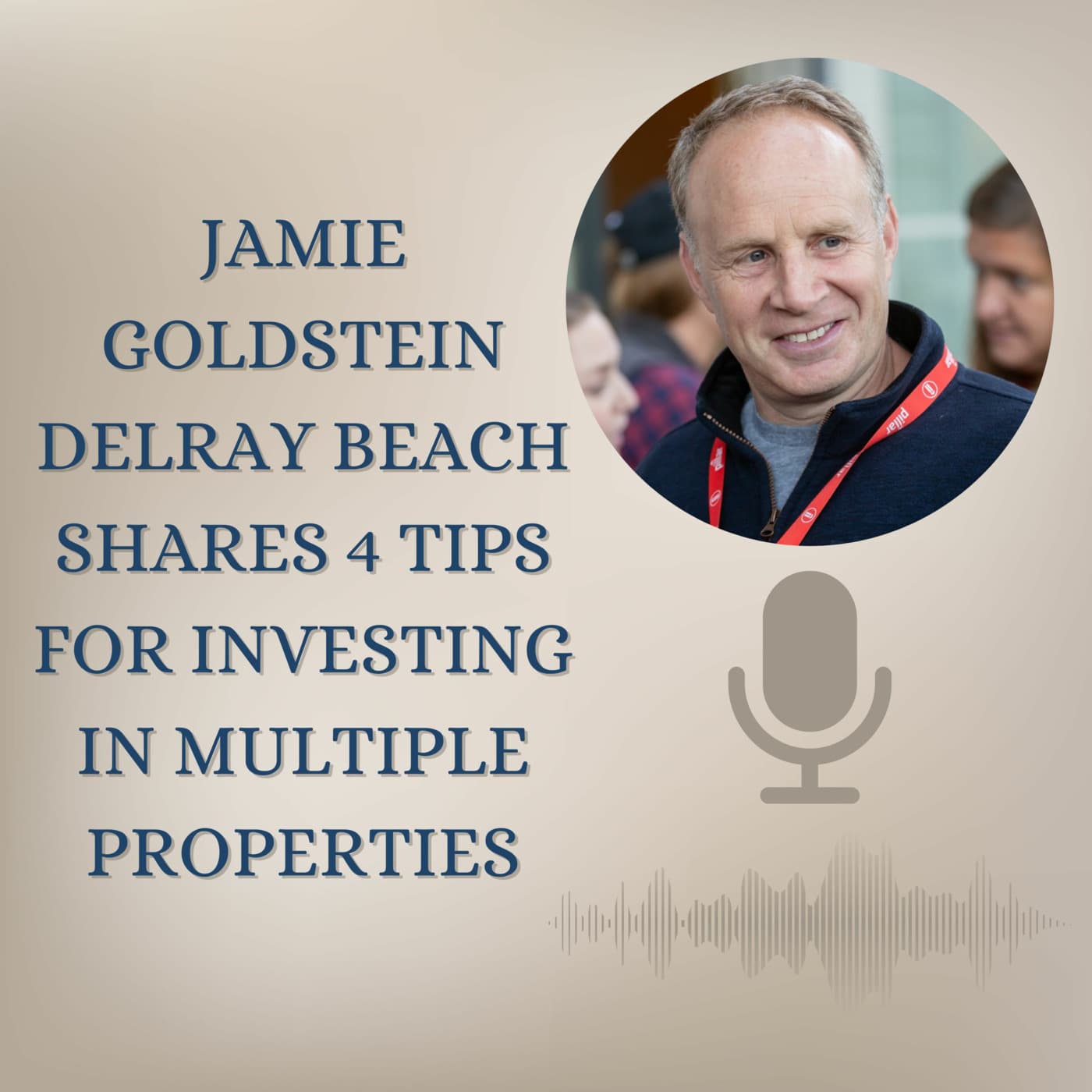 Episode 14: Jamie Goldstein Delray Beach Shares 4 Tips for Investing In Multiple Properties — Jamie Goldstein cover