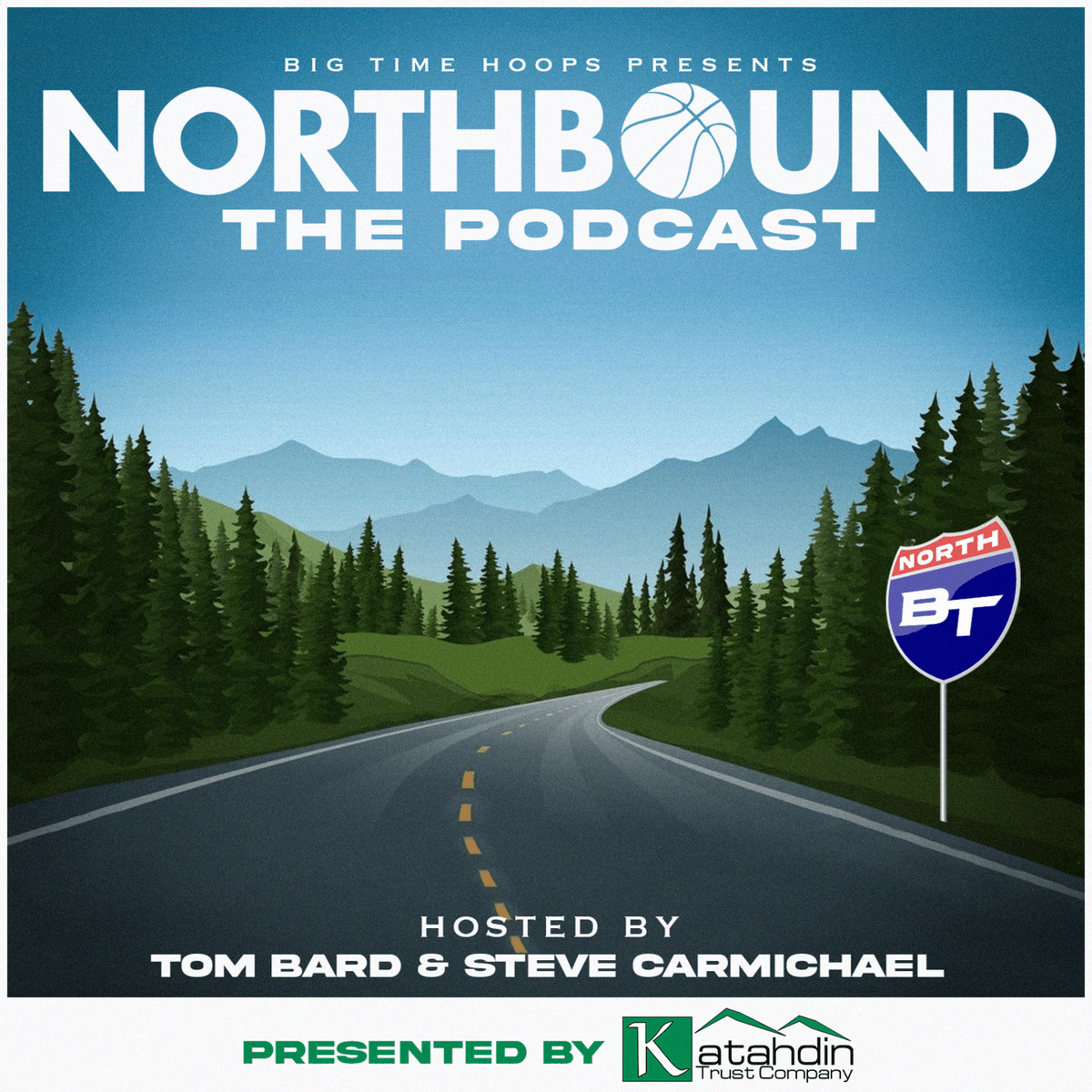 Episode 2: Northbound - Early Season Reactions Presented By Katahdin Trust Company - Big Time Hoops Podcasts cover