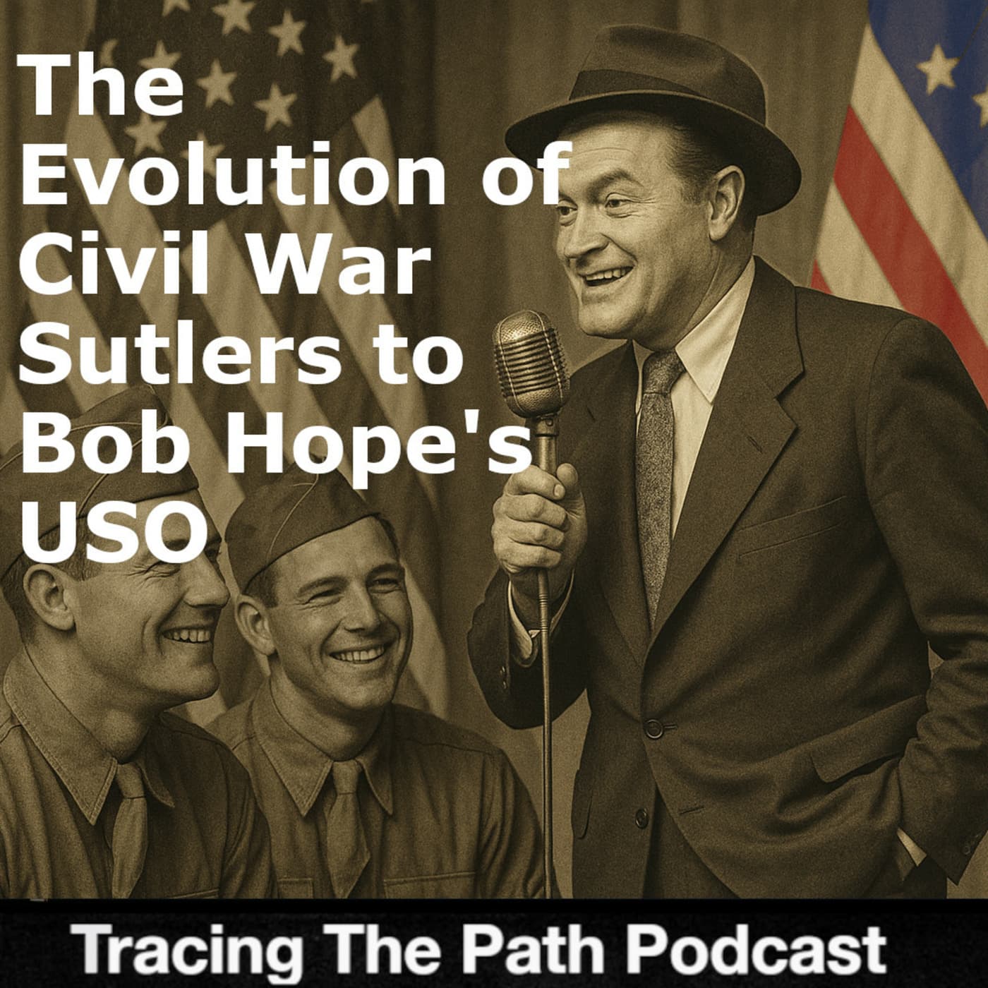 Episode 64: How did Bob Hope's USO become a thing? And who performed? - Tracing The Path: The Connected 20th Century cover