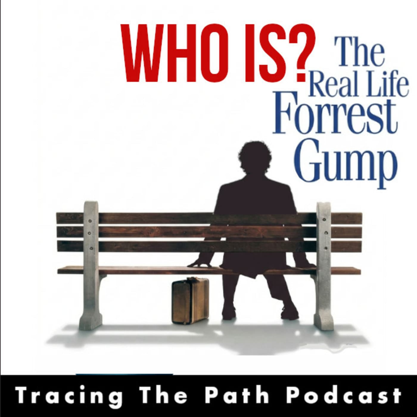 Episode 74: The Real Life Forrest Gump - Tracing The Path: The Connected 20th Century cover